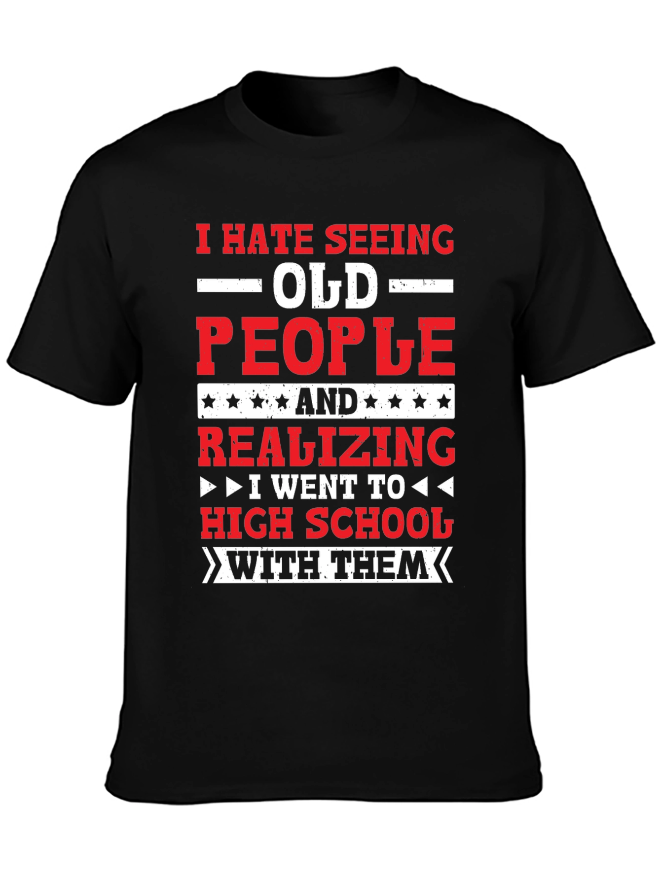 Black I Hate Seeing Old People T-Shirt Funny High School Reunion Tee view 3