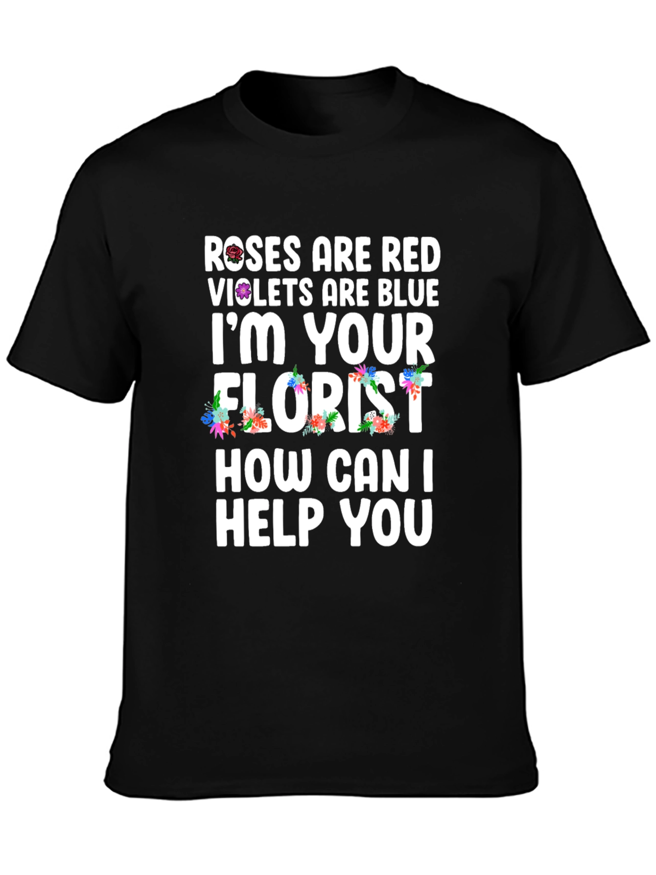 Black Roses are Red Florist T-Shirt - Floral Design view 3