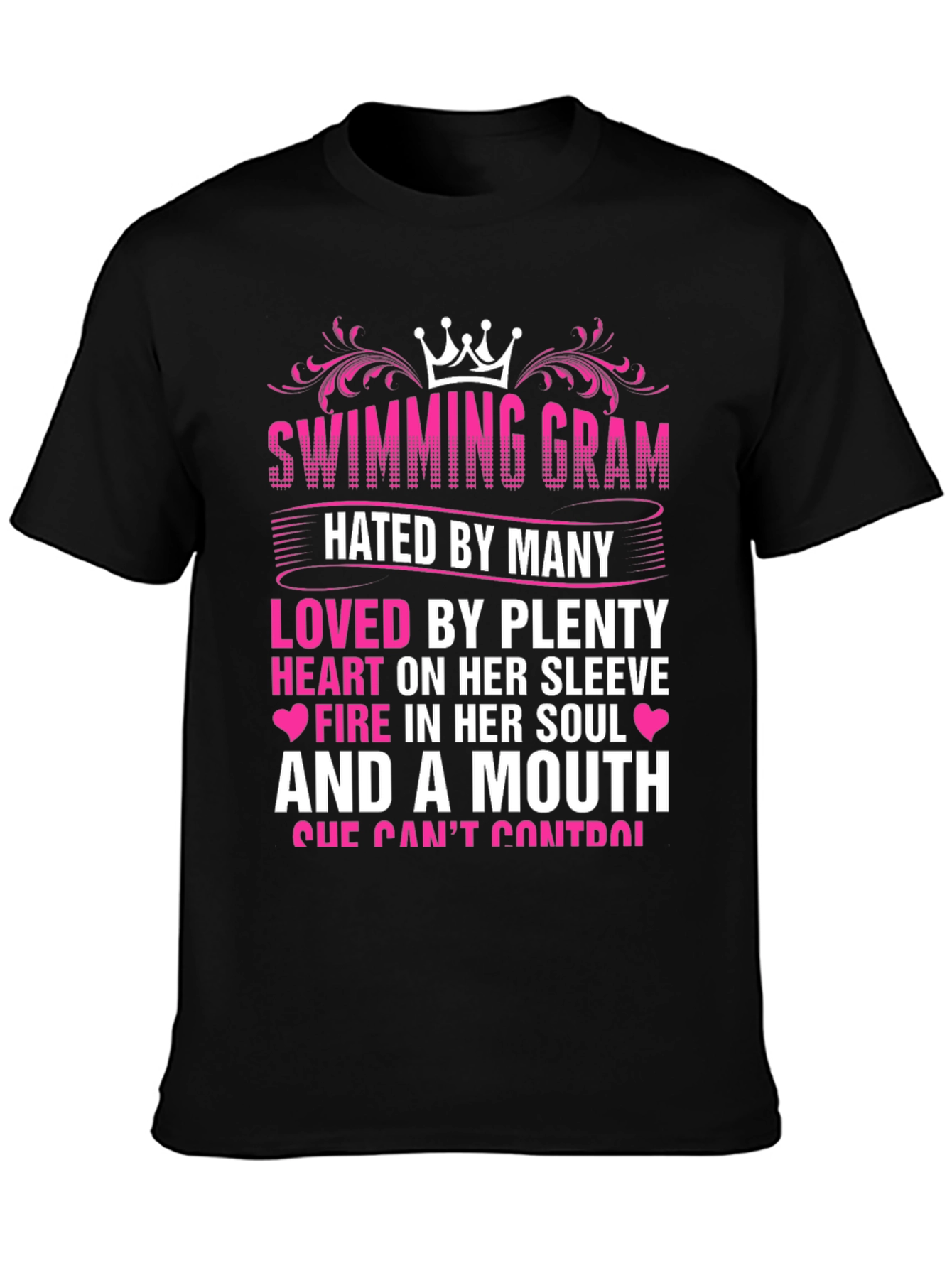 Black Swimming Gram T-Shirt - Hated By Many, Loved By Plenty view 3