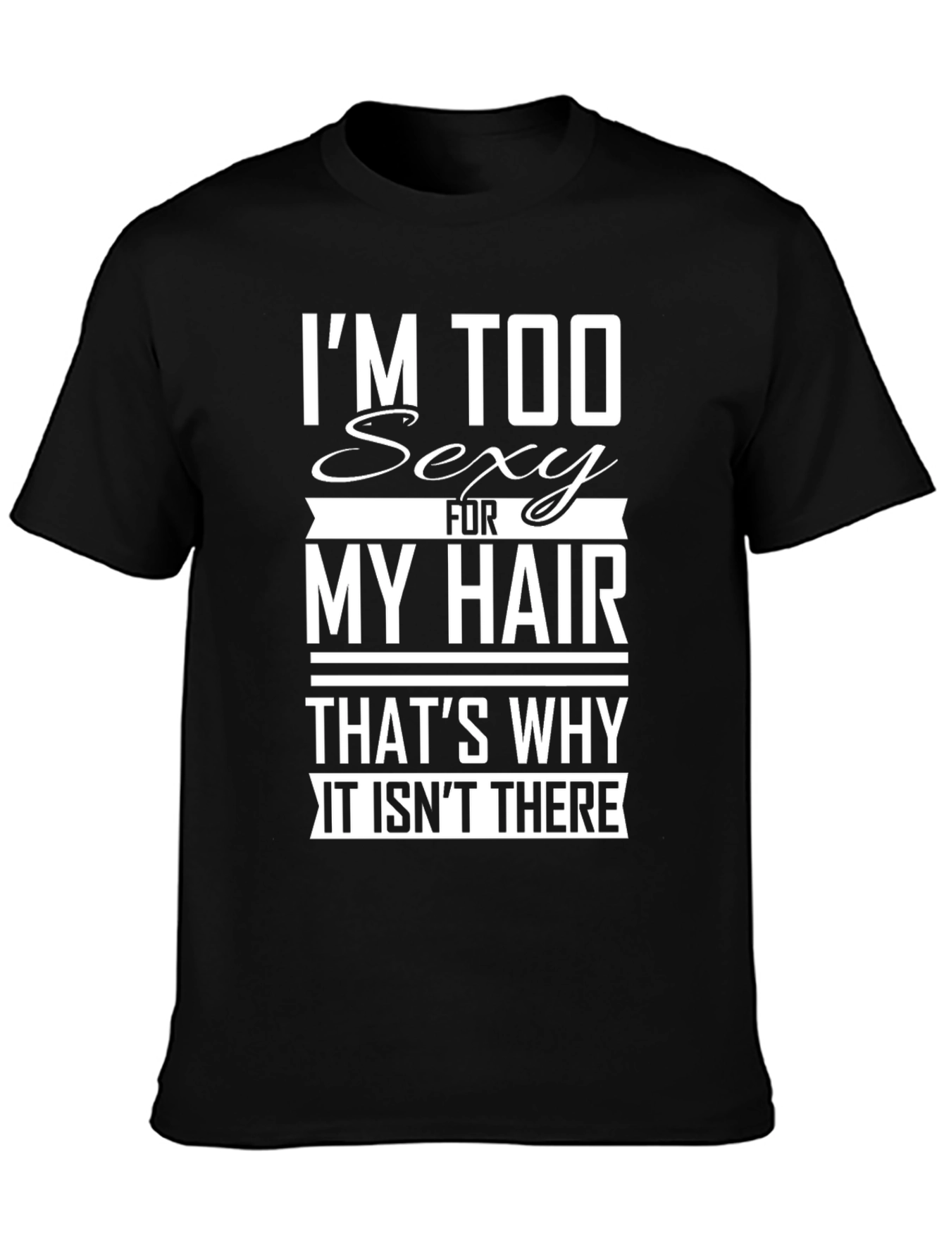 Black Funny Bald Guy T-Shirt: Too Sexy For My Hair view 3