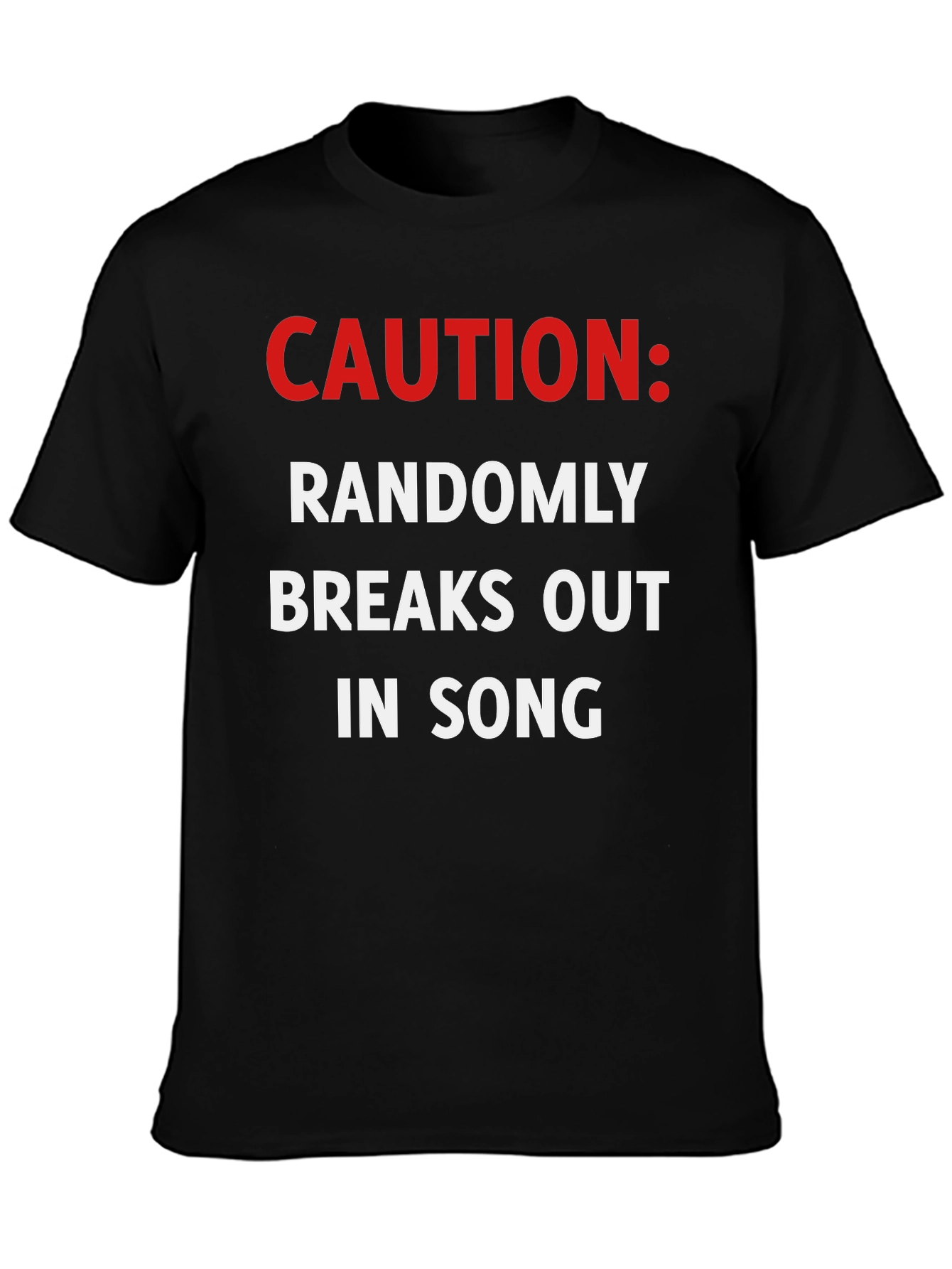 Black Caution Randomly Breaks Out In Song Black T-Shirt view 3