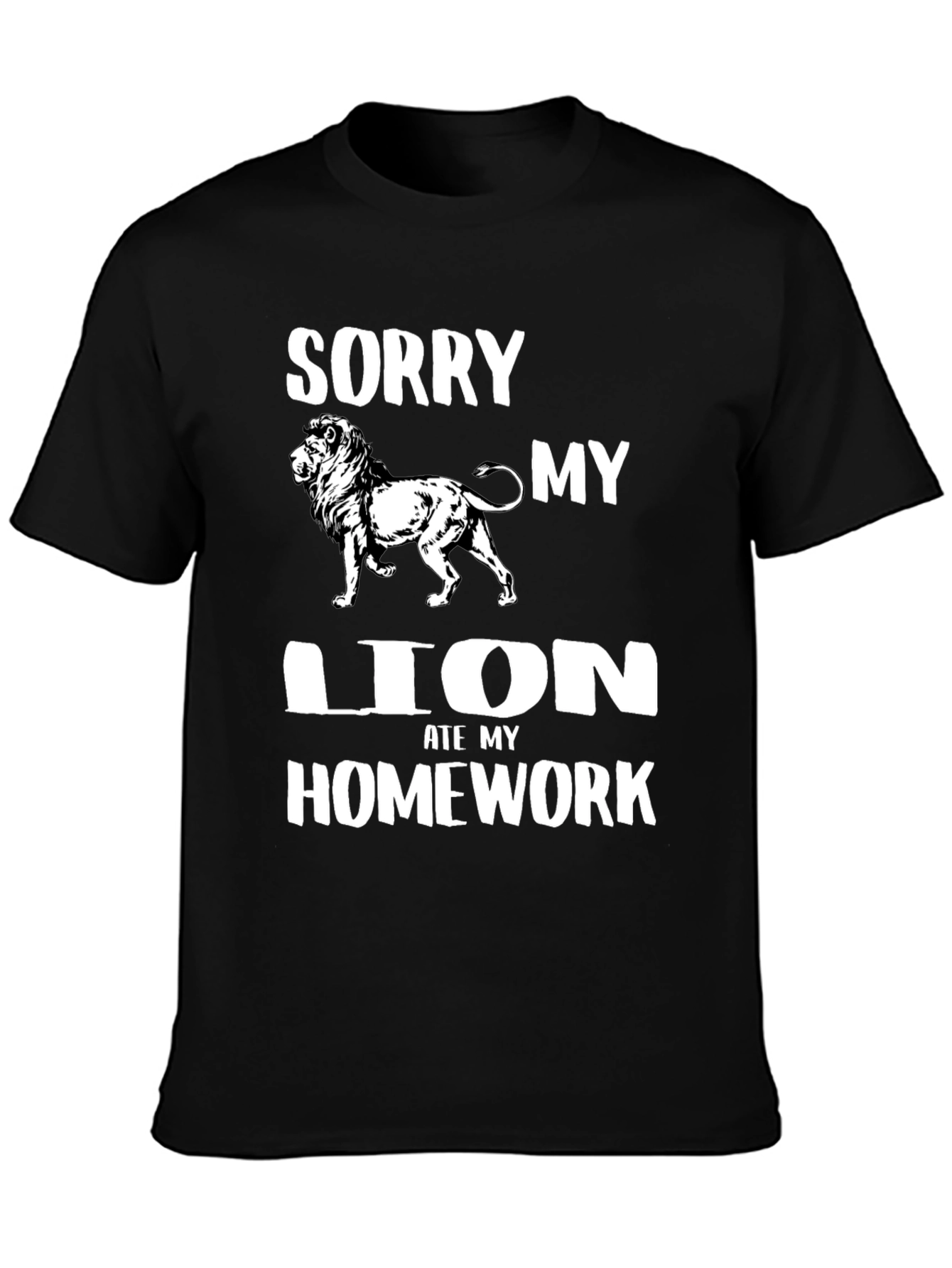 Black Sorry My Lion Ate Homework Black T-Shirt view 3