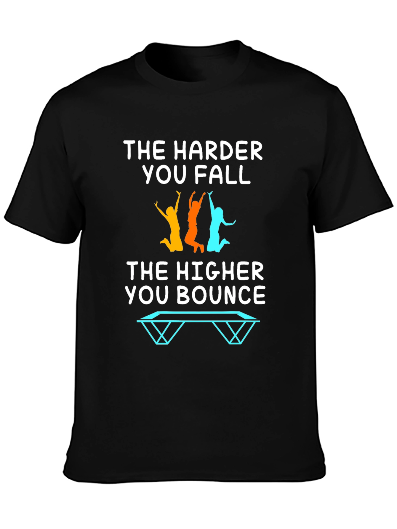 Black Motivational T-Shirt: The Harder You Fall, The Higher You Bounce view 3