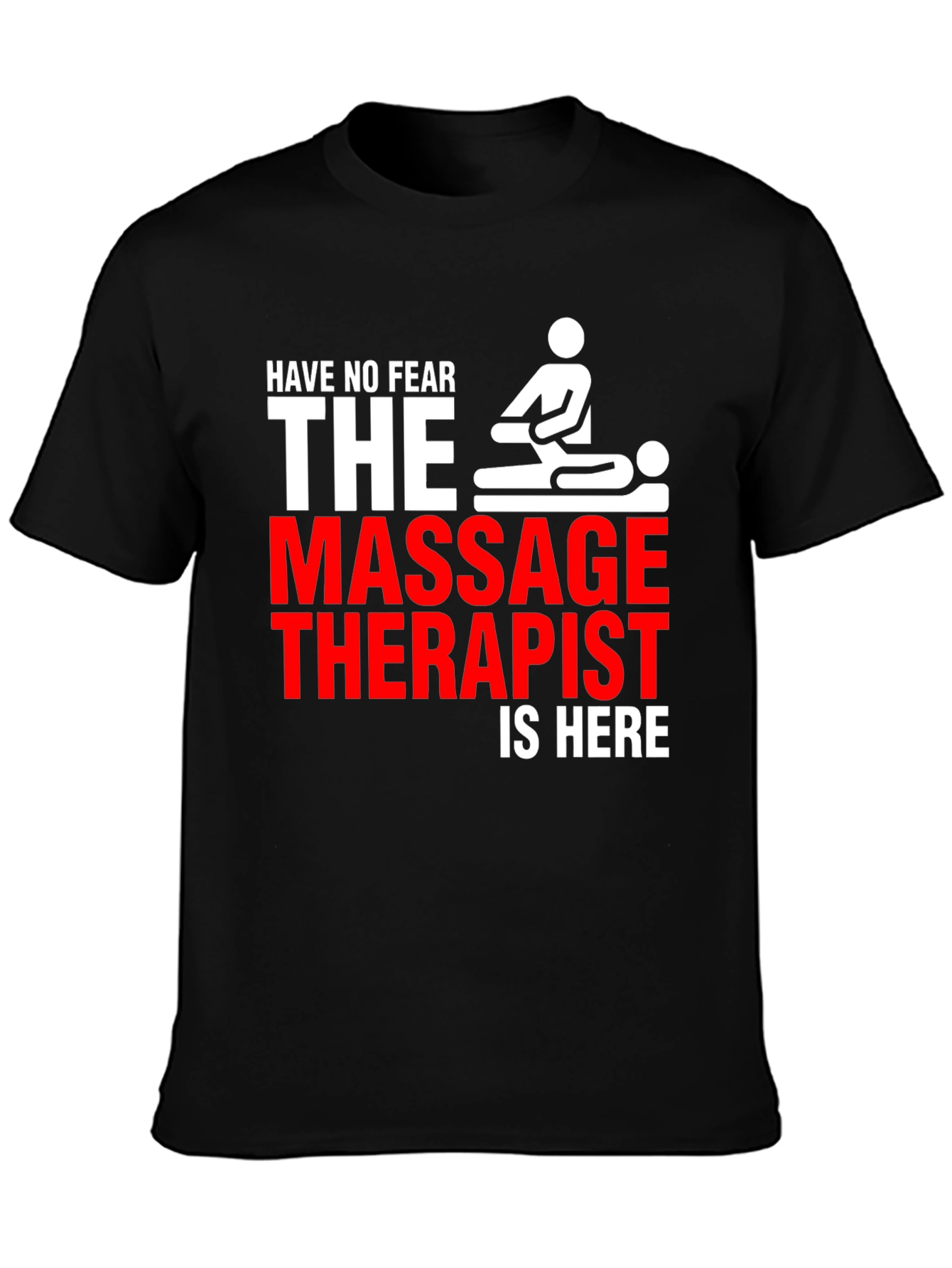Black Massage Therapist T-Shirt - Have No Fear! view 3
