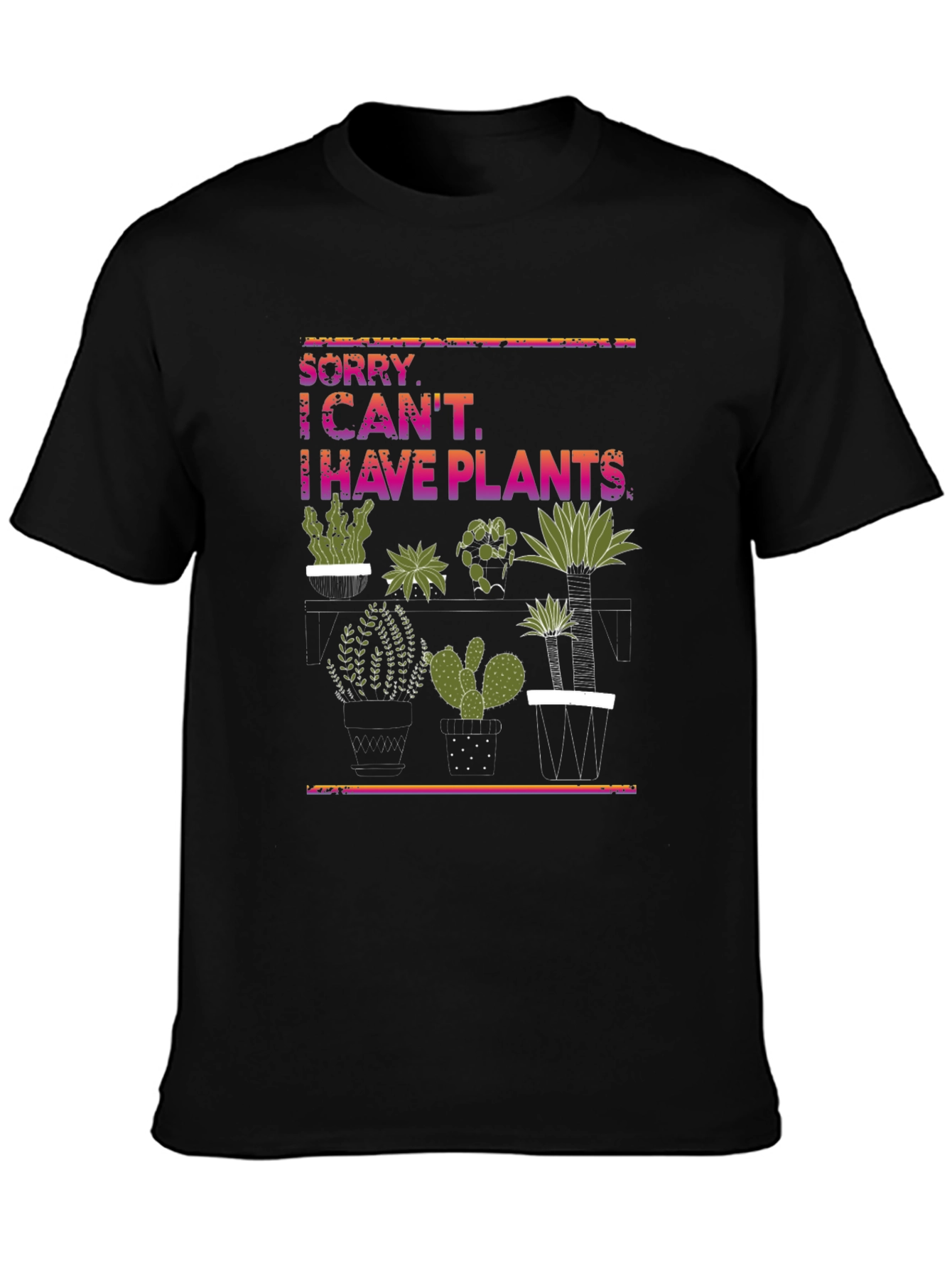 Black Plant Lover T-Shirt - Sorry I Can't, I Have Plants! view 3