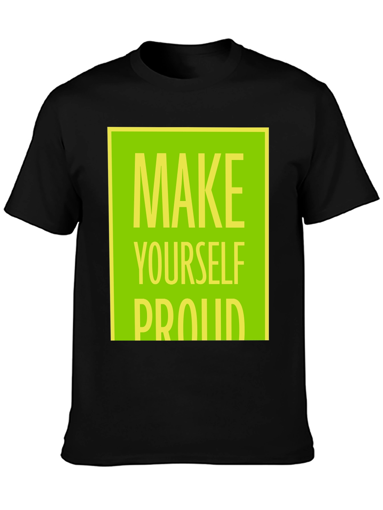 Black Make Yourself Proud T-Shirt - Motivational Graphic Tee view 3