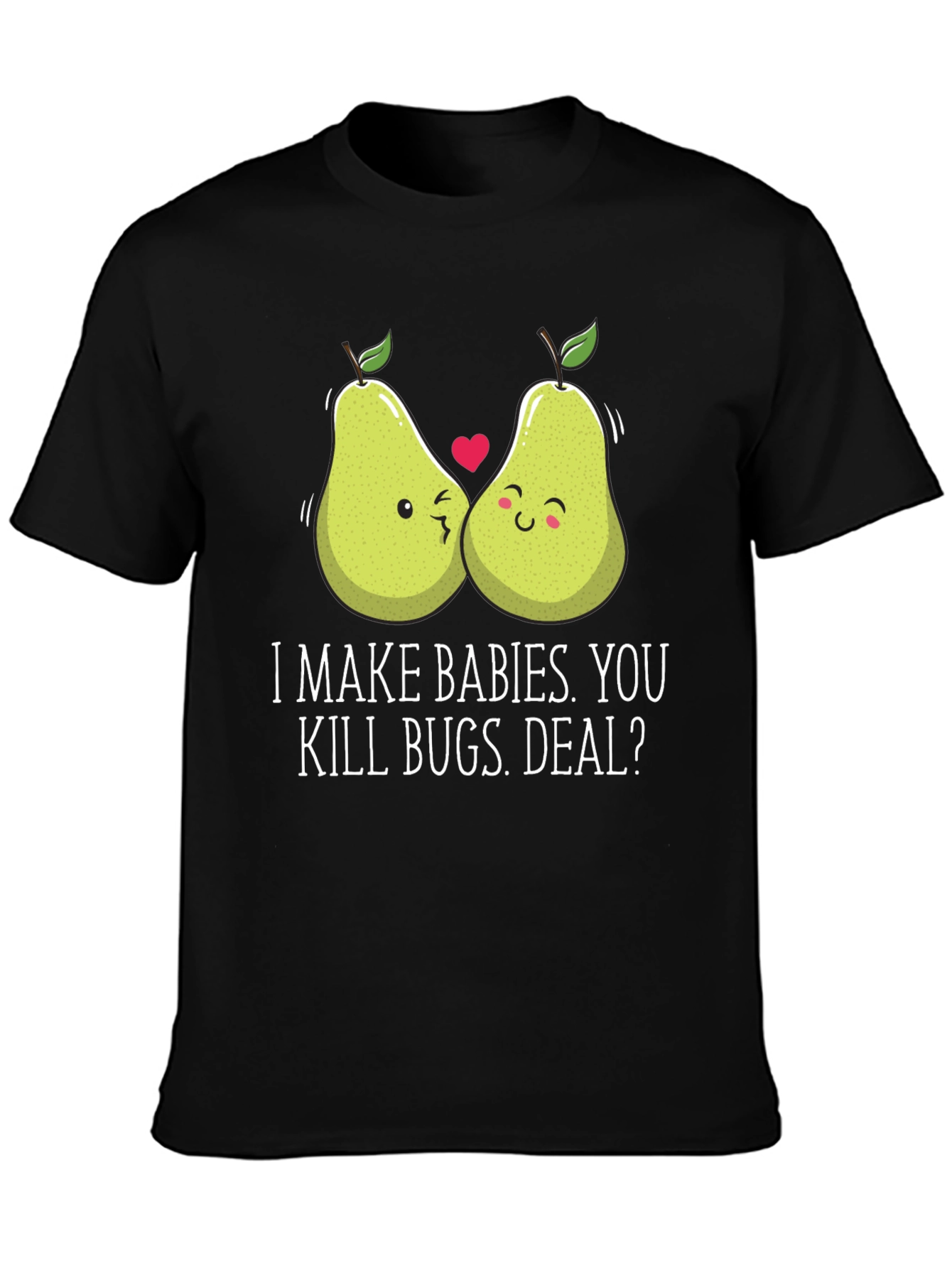 Black I Make Babies You Kill Bugs Deal T-Shirt Funny Graphic Tee view 3