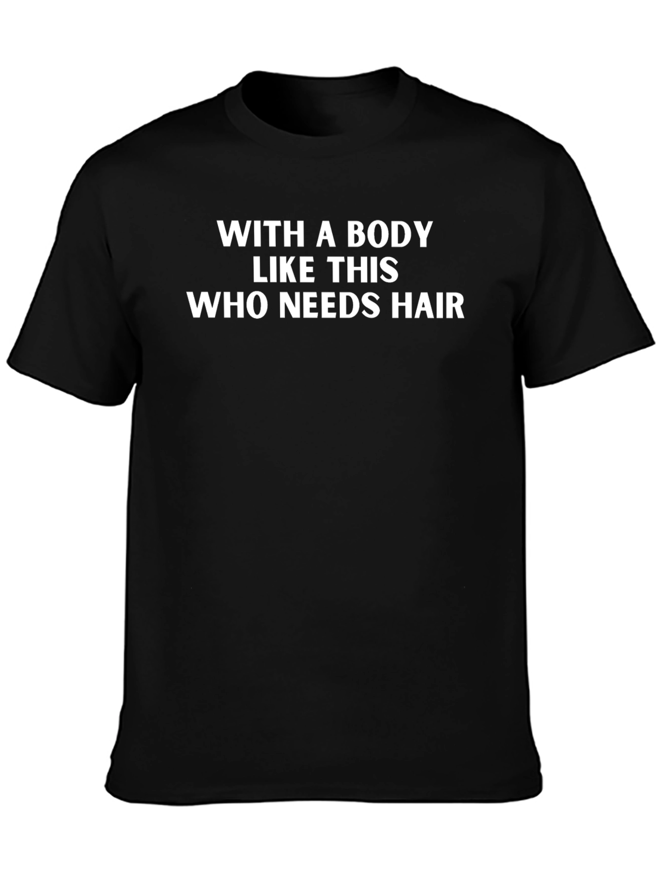 Black Funny Baldness T-Shirt - Body Goals view 3