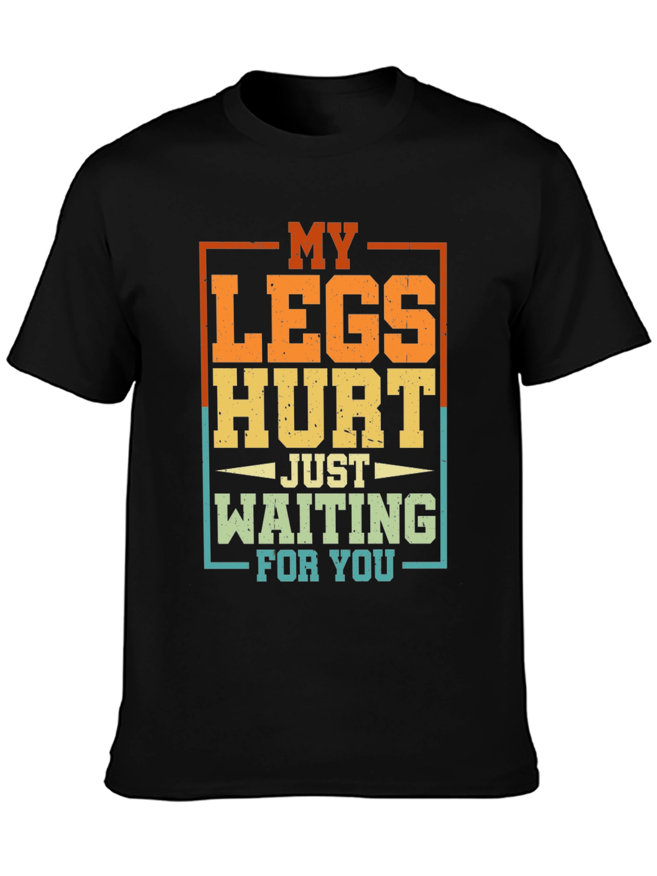 Black Funny My Legs Hurt Waiting For You Graphic T-Shirt view 3