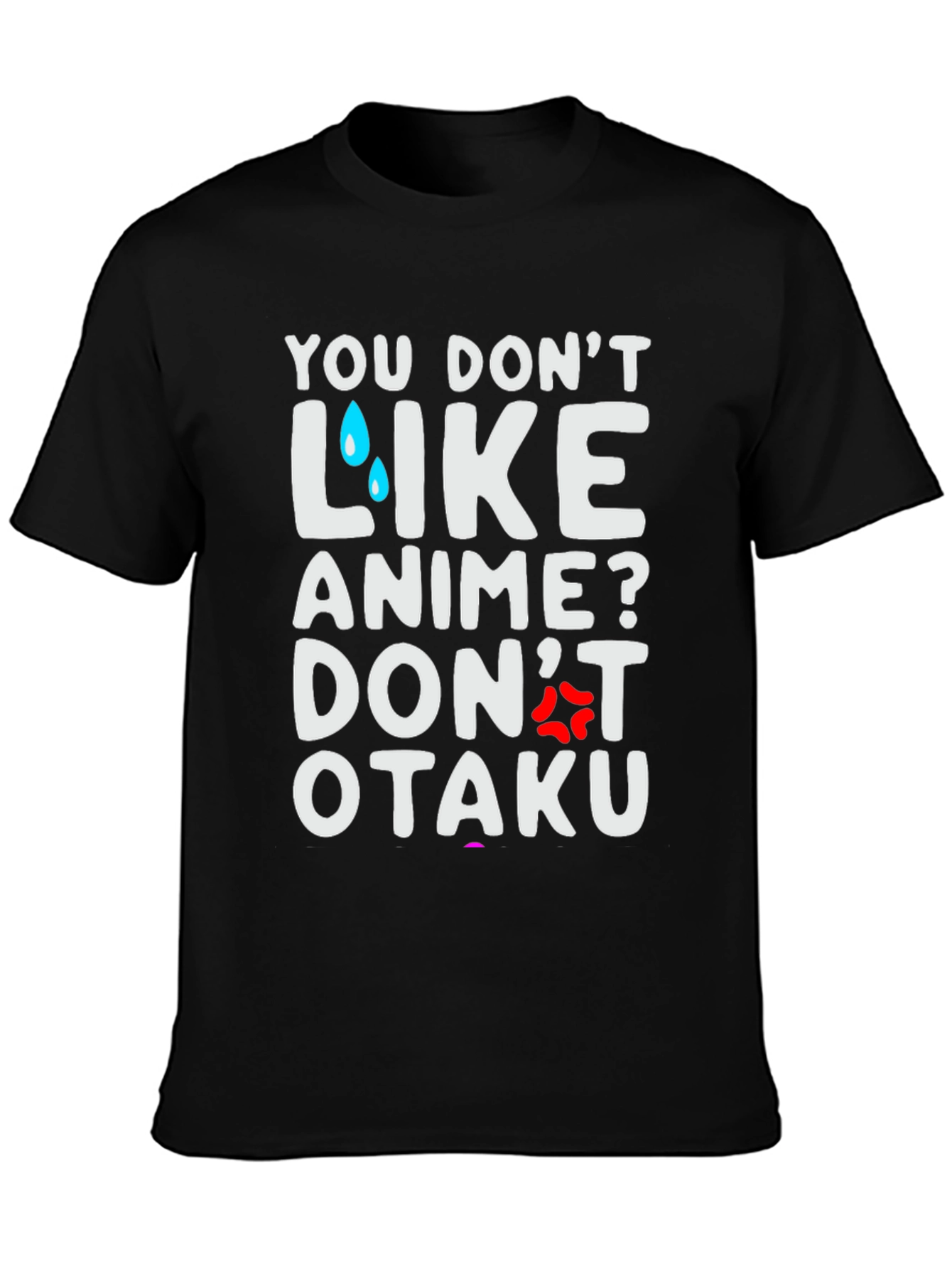 Black Anime Lover T-Shirt: You Don't Like Anime? Don't Otaku view 3