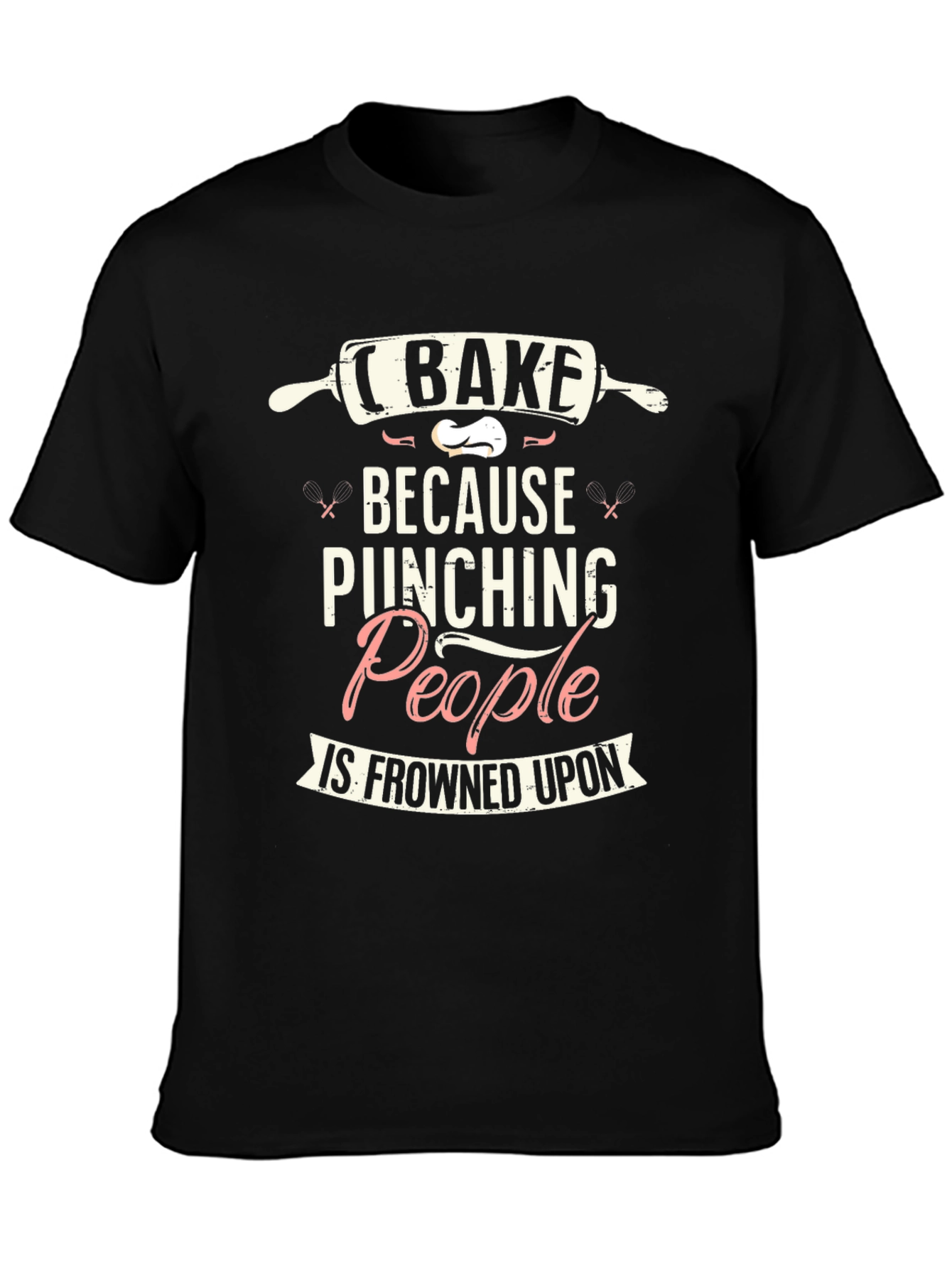 Black I Bake Because Punching People Is Frowned Upon T-Shirt view 3