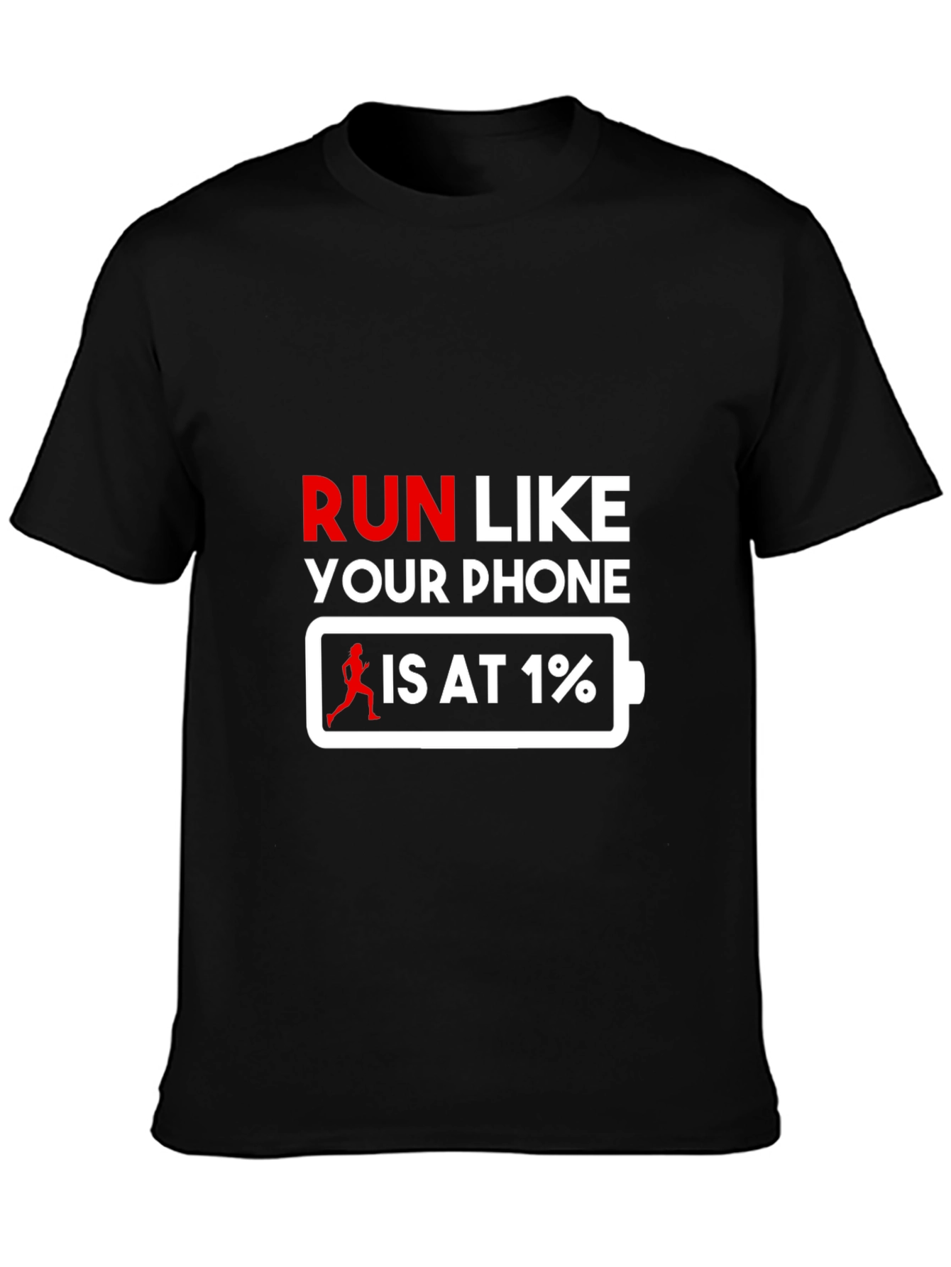 Black Run Like Your Phone is at 1% T-Shirt view 3