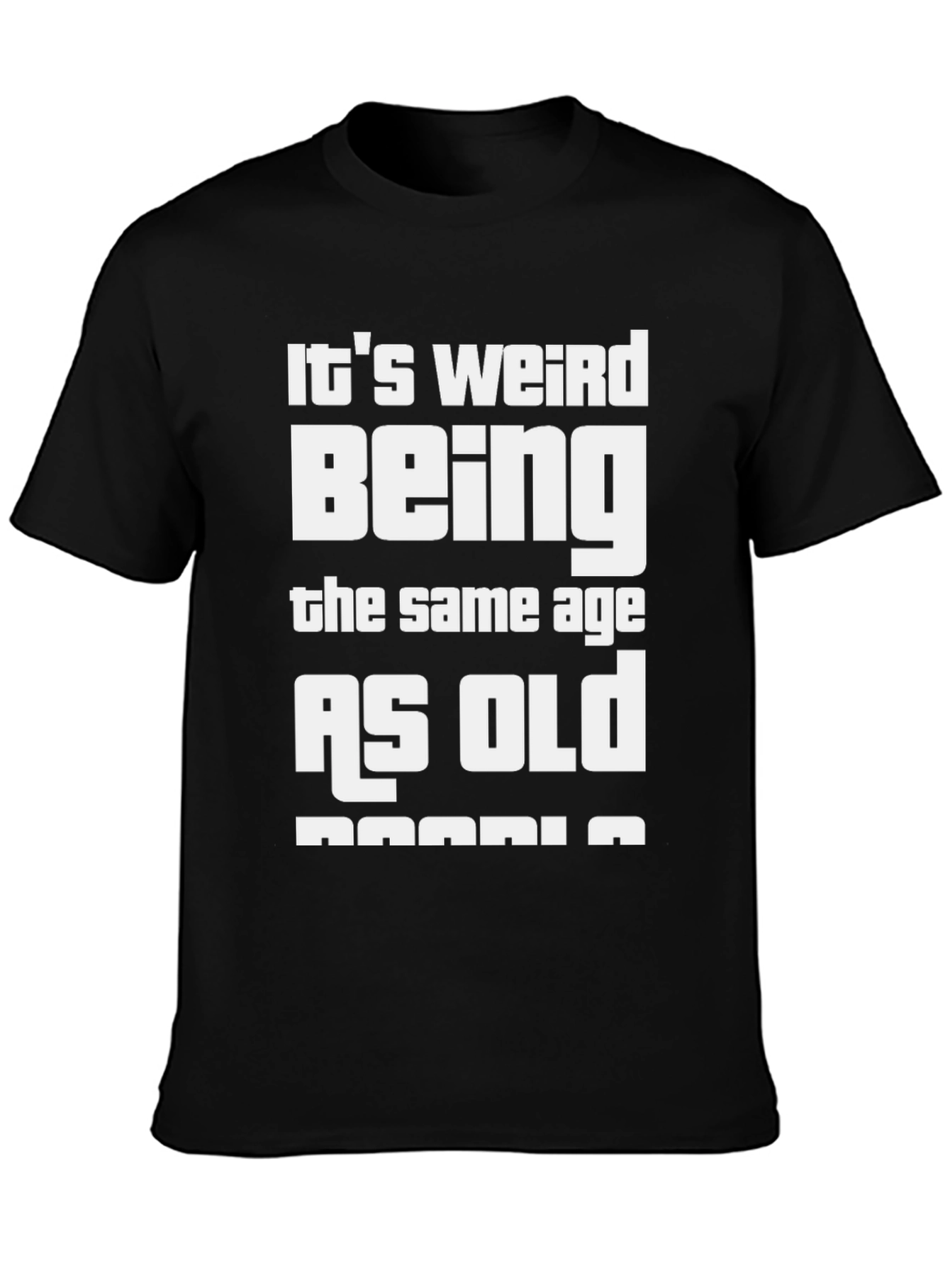 Black Funny "Same Age as Old People" Black T-Shirt view 3