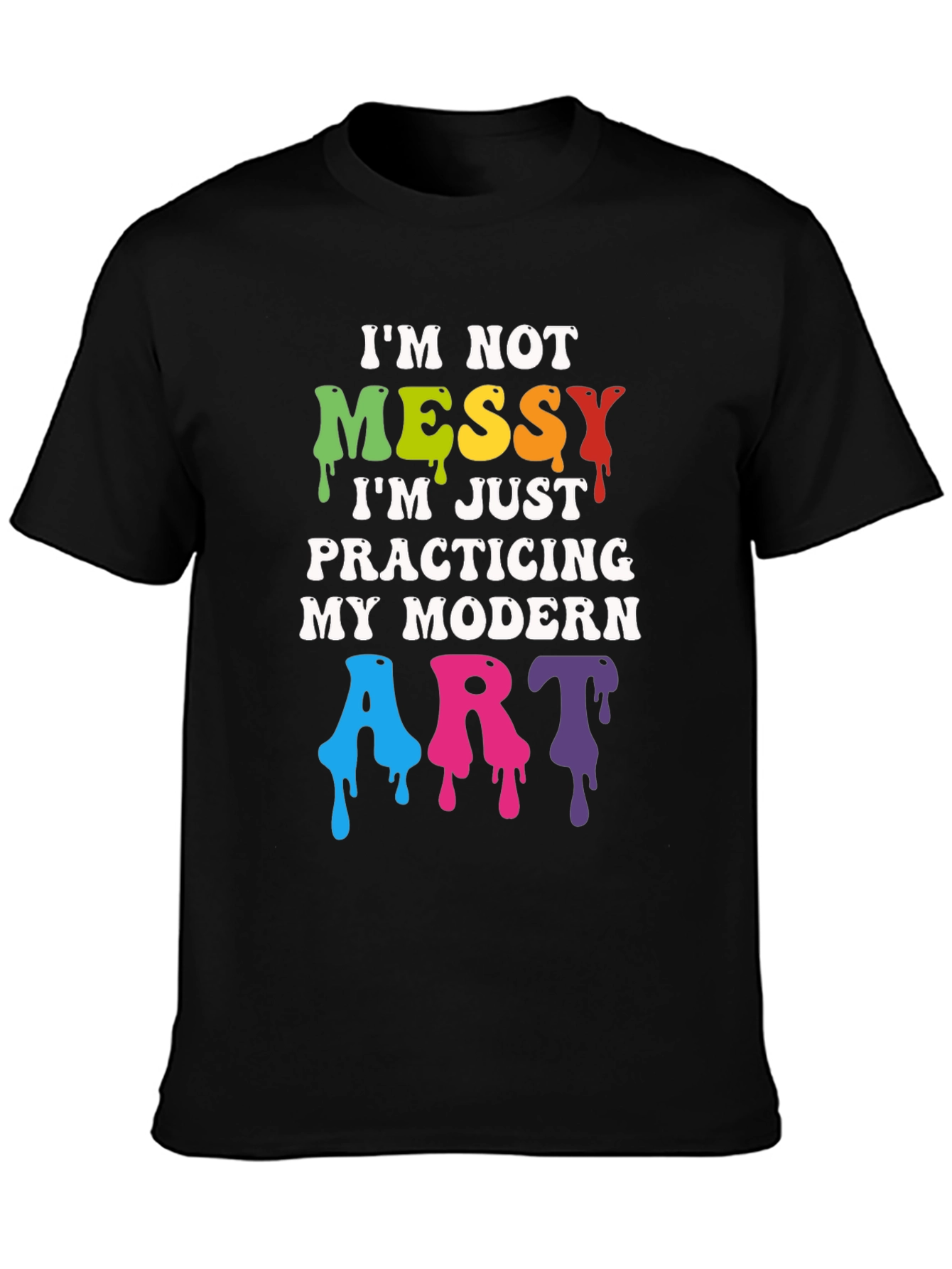 Black I'm Not Messy Modern Art T-Shirt view 3