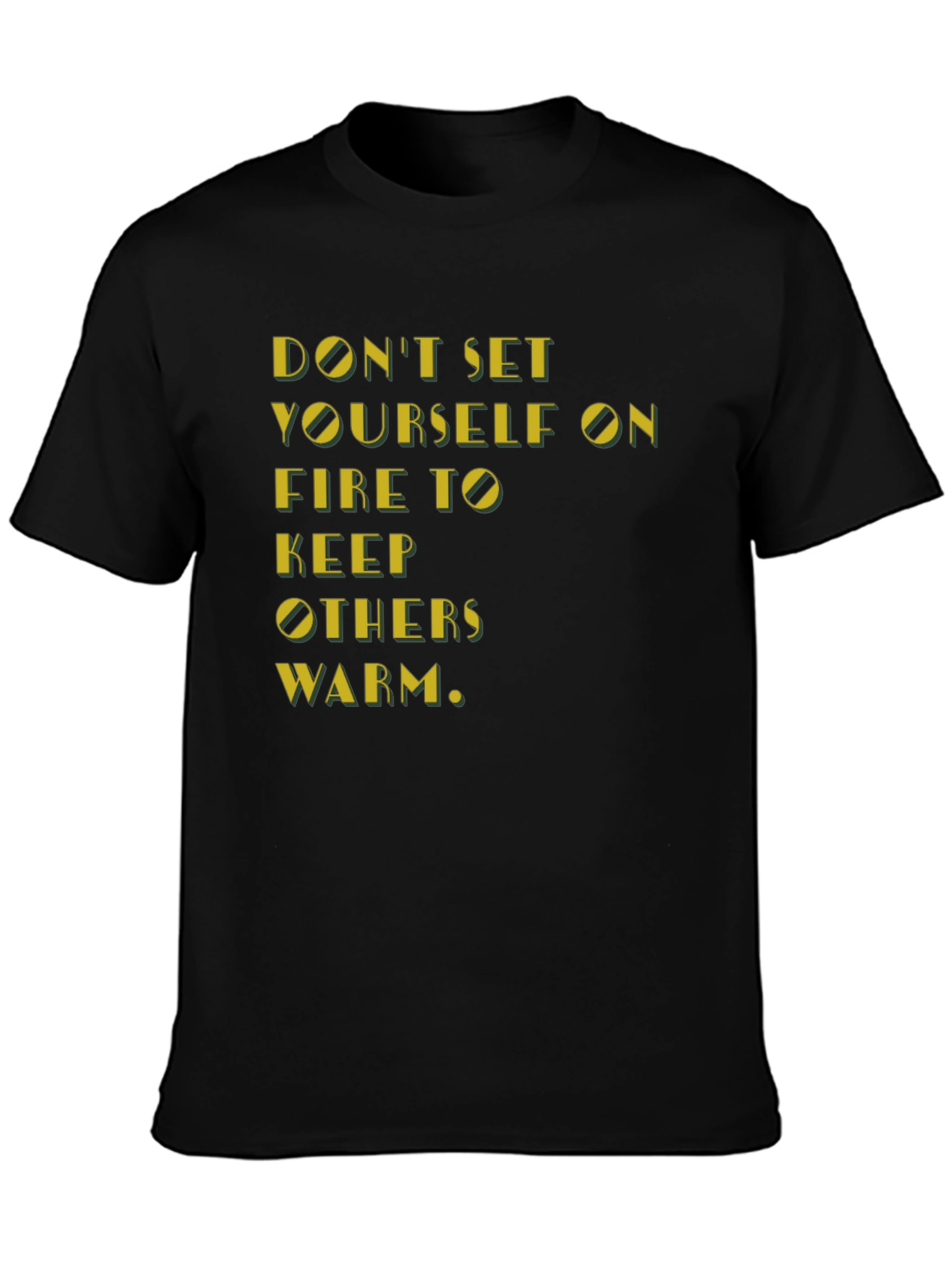 Black Inspirational T-Shirt: Don't Set Yourself On Fire view 3