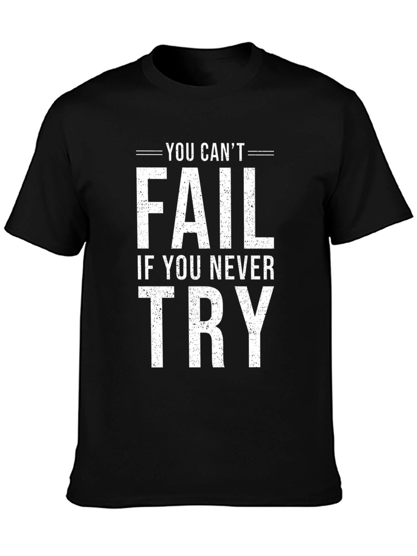 Black Motivational Tee: You Can't Fail If You Never Try view 3