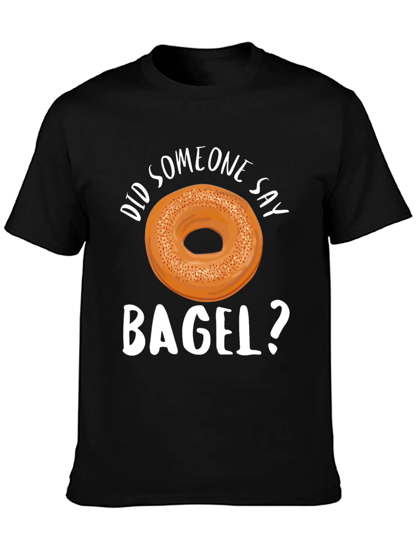Did Someone Say Bagel? Graphic T-Shirt - 3