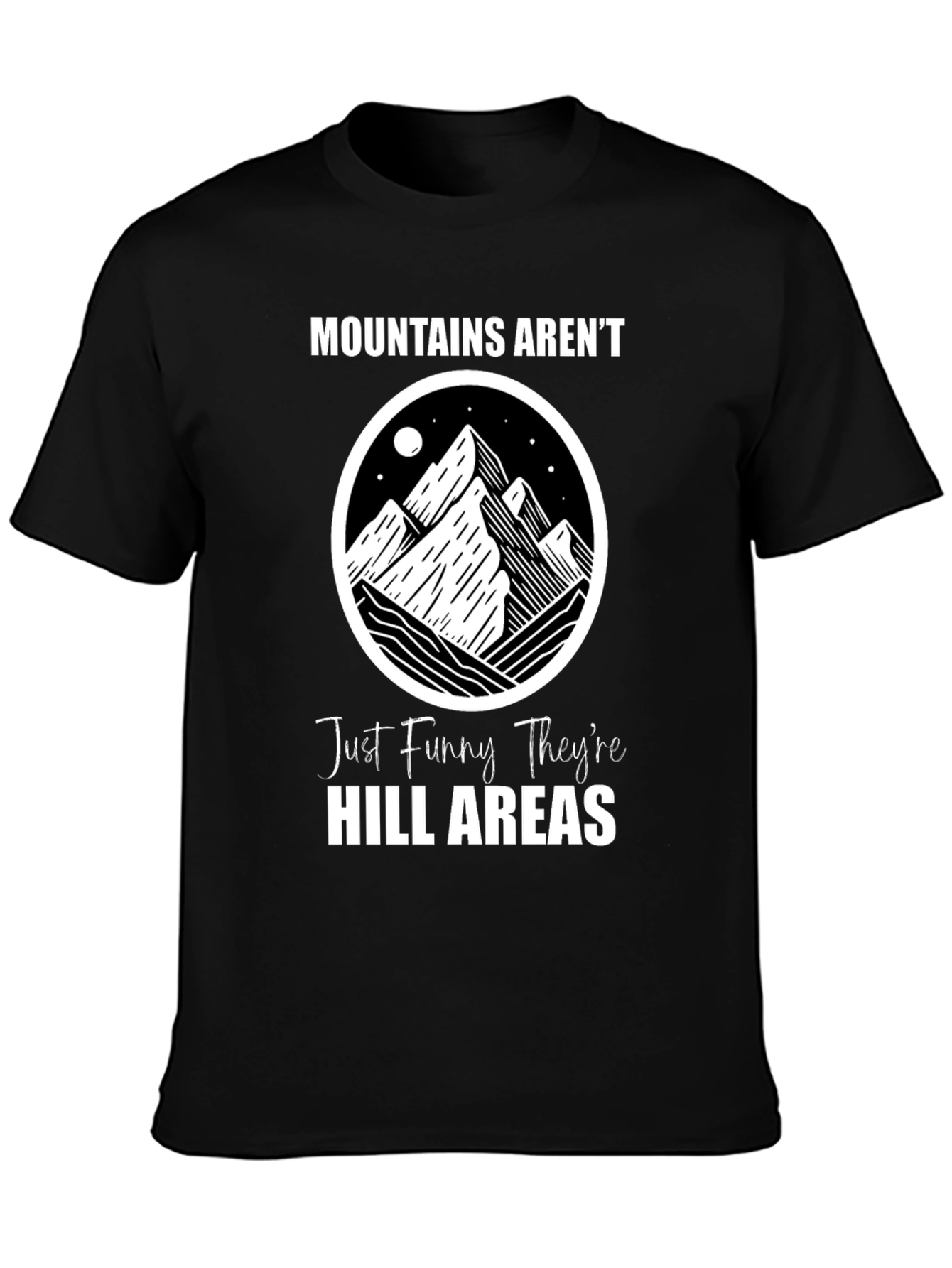 Black Funny Mountains Aren't Just Hill Areas Graphic T-Shirt view 3
