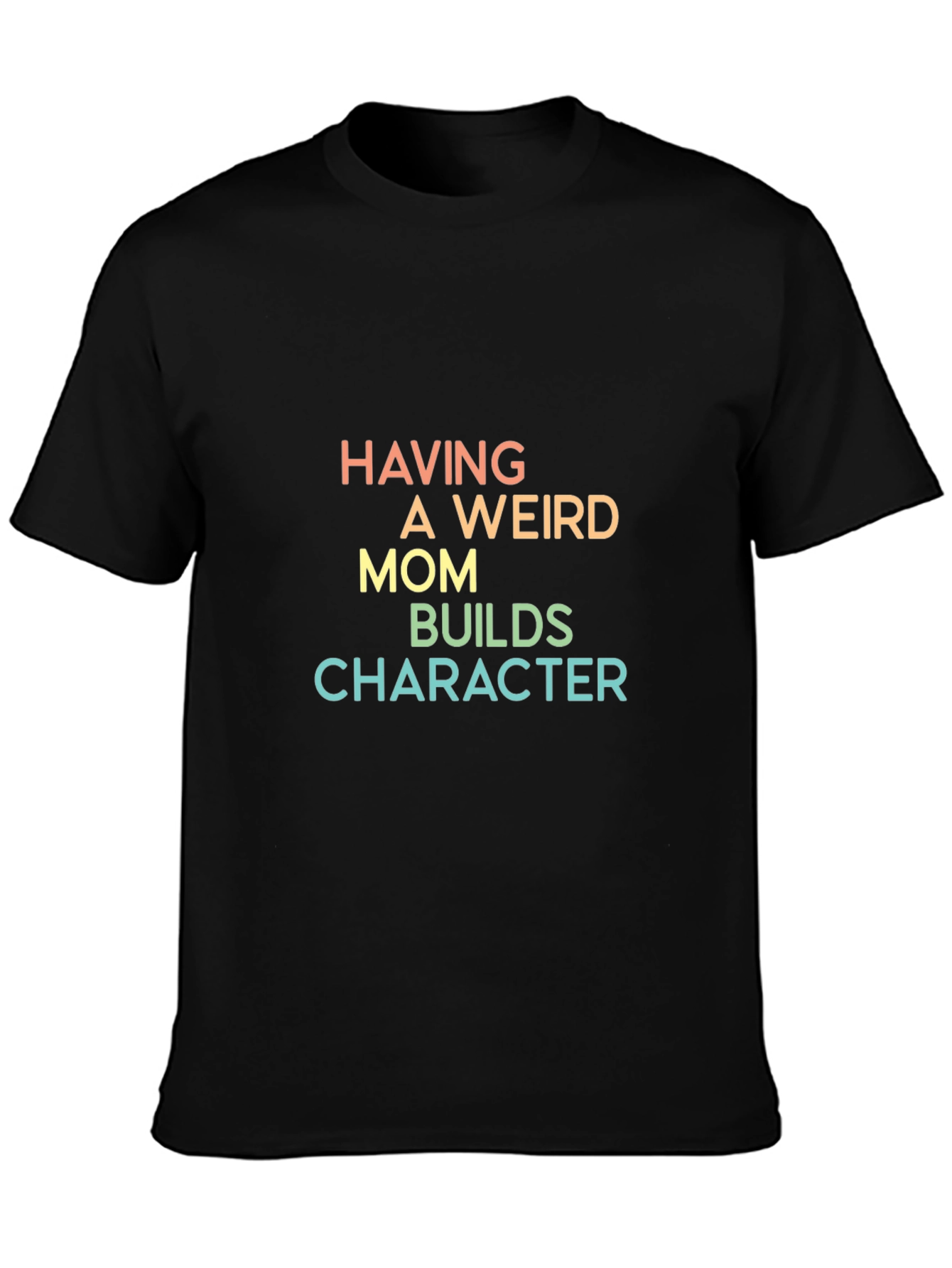 Black Weird Mom Builds Character Black T-Shirt view 3
