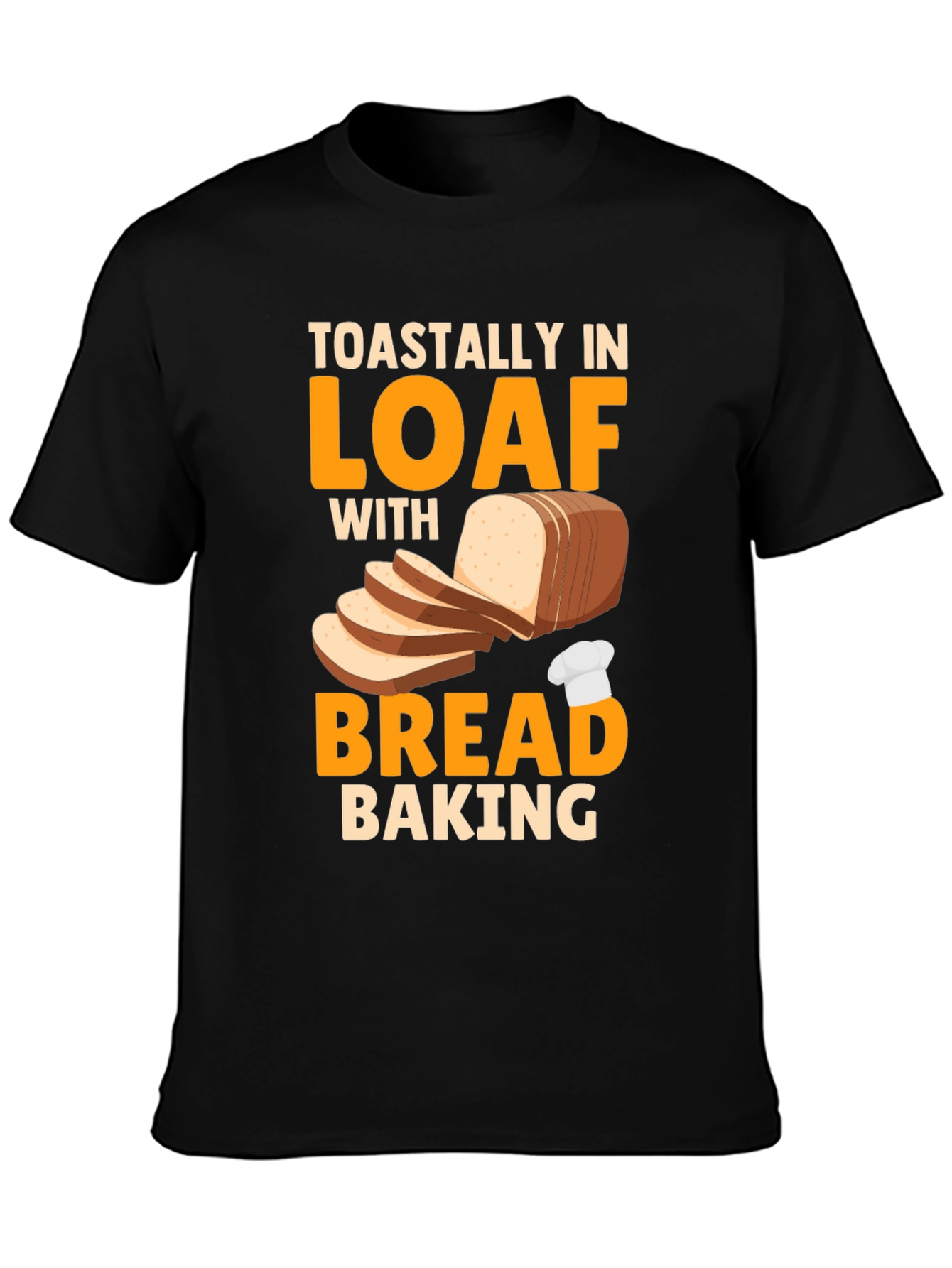 Black Toastally In Loaf With Bread Baking Graphic T-Shirt view 3