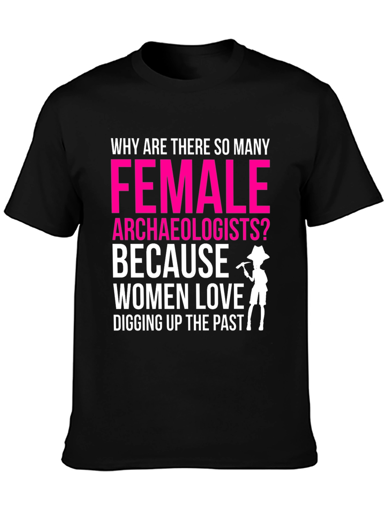 Black Funny Female Archaeologist T-Shirt: Digging Up The Past view 3
