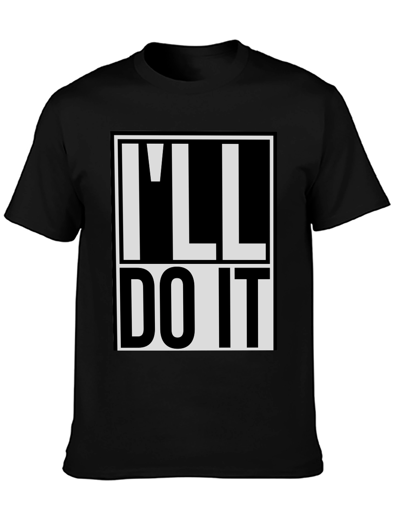 Black I'll Do It T-Shirt - Bold Statement Tee view 3