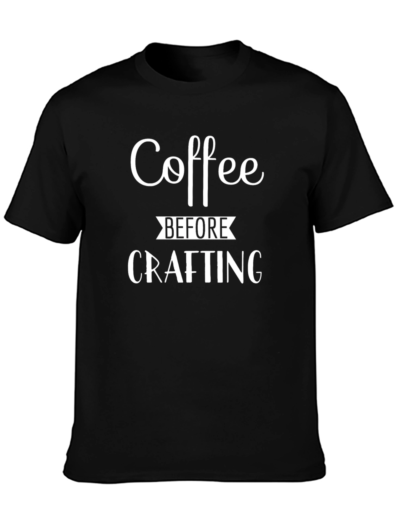 Black Coffee Before Crafting Black T-Shirt view 3