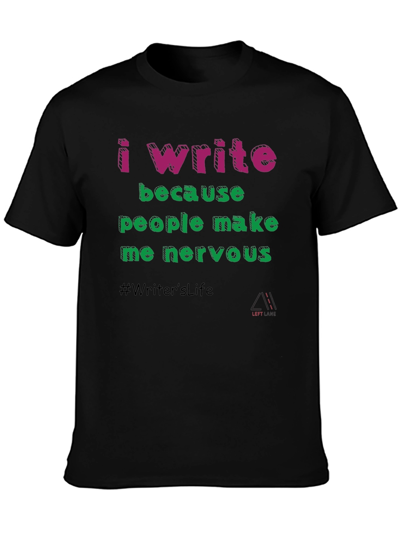 Black I Write Because People Make Me Nervous T-Shirt view 3