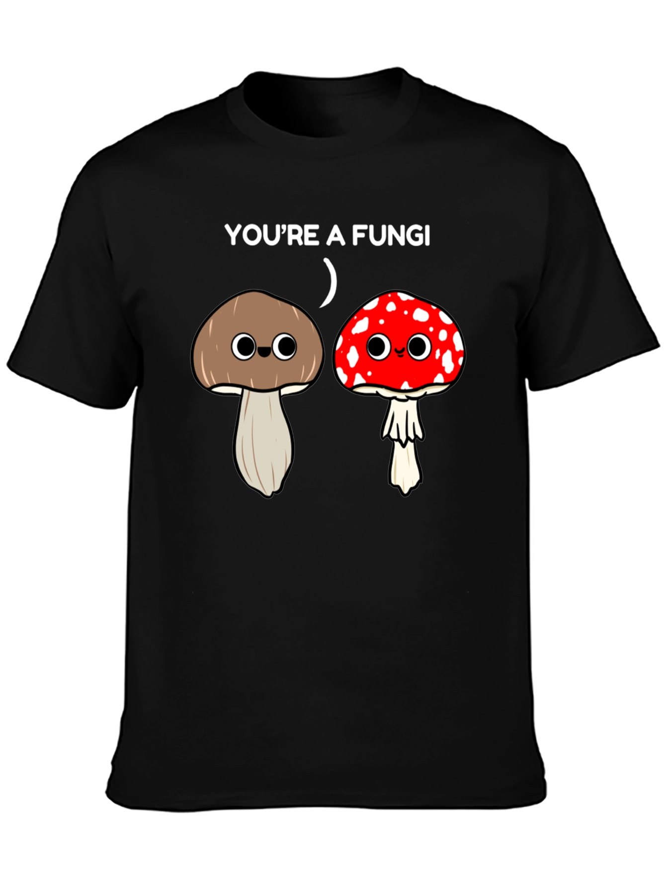 Black Funny "You're a Fungi" Graphic T-Shirt view 3