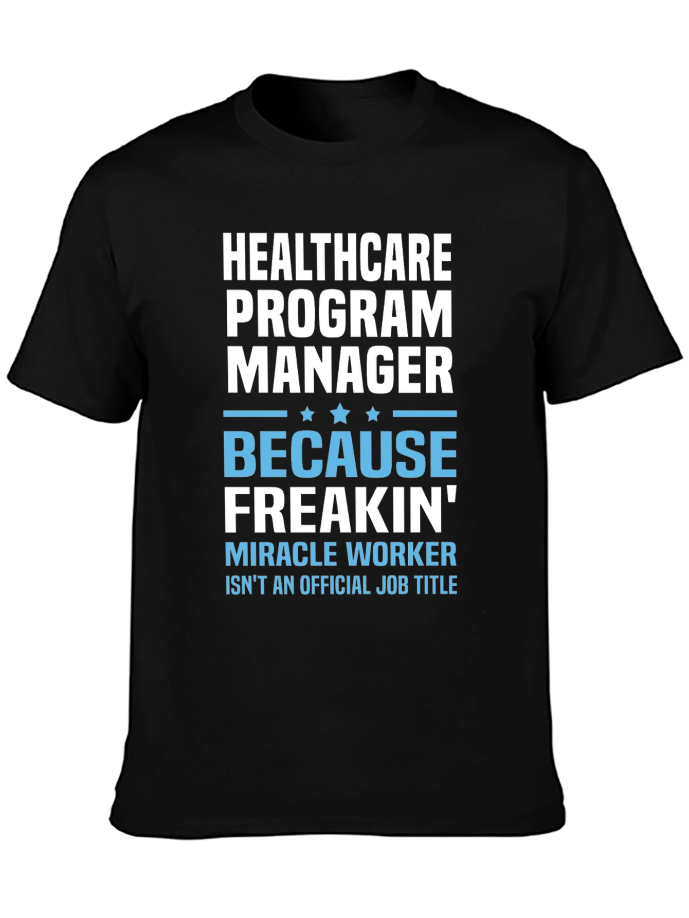Black Healthcare Program Manager Funny T-Shirt view 3