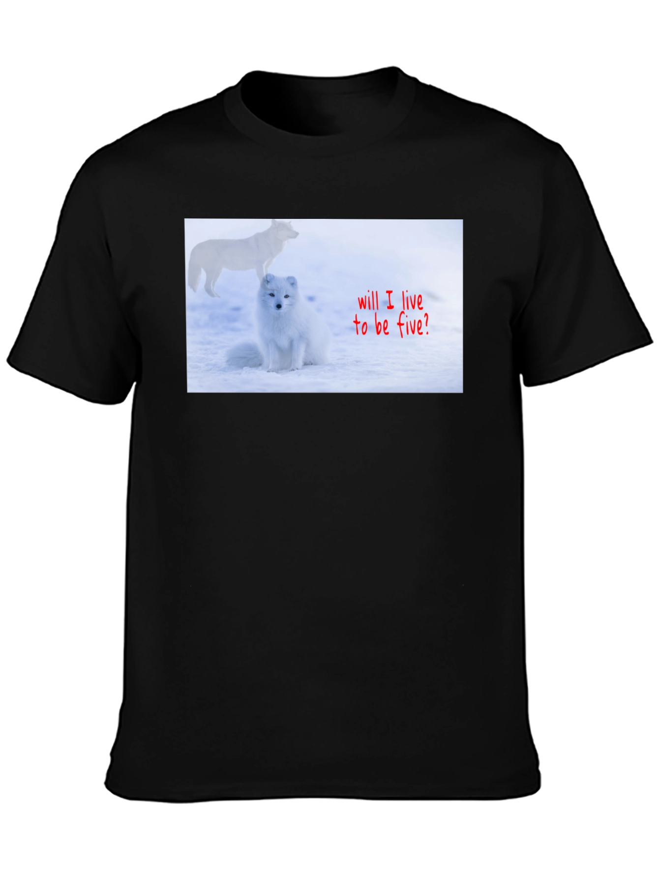 Black Arctic Fox T-Shirt - "Will I Live to Be Five?" view 3