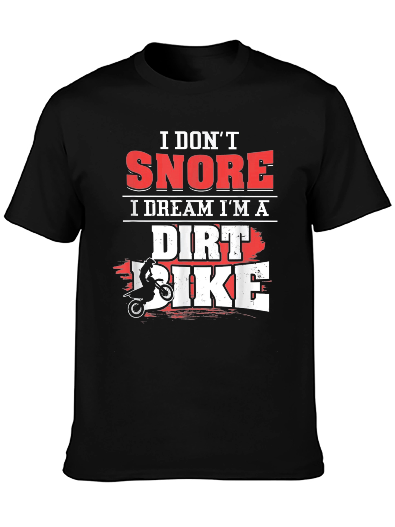 Black I Don't Snore I Dream I'm A Dirt Bike T-Shirt view 3
