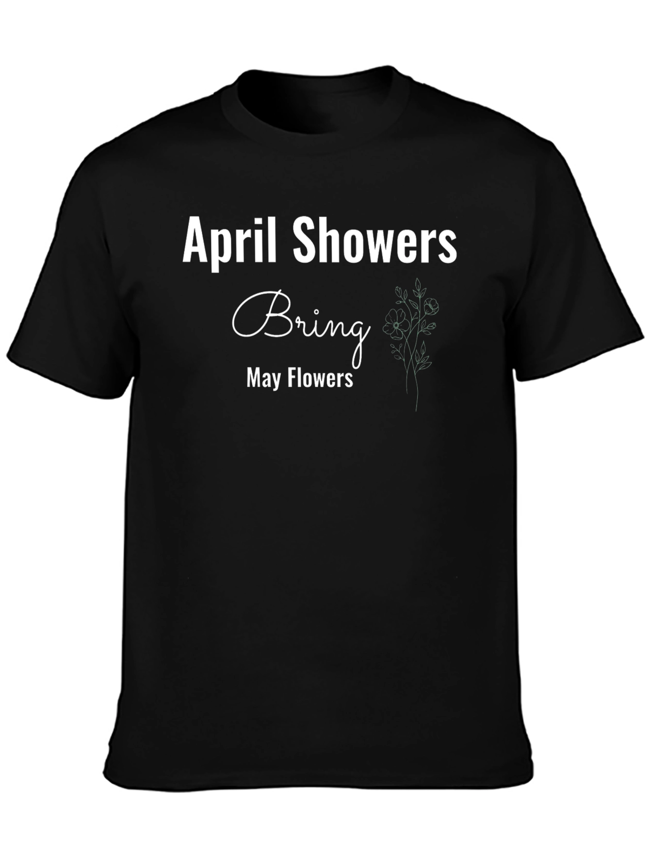Black April Showers Bring May Flowers Graphic Tee view 3