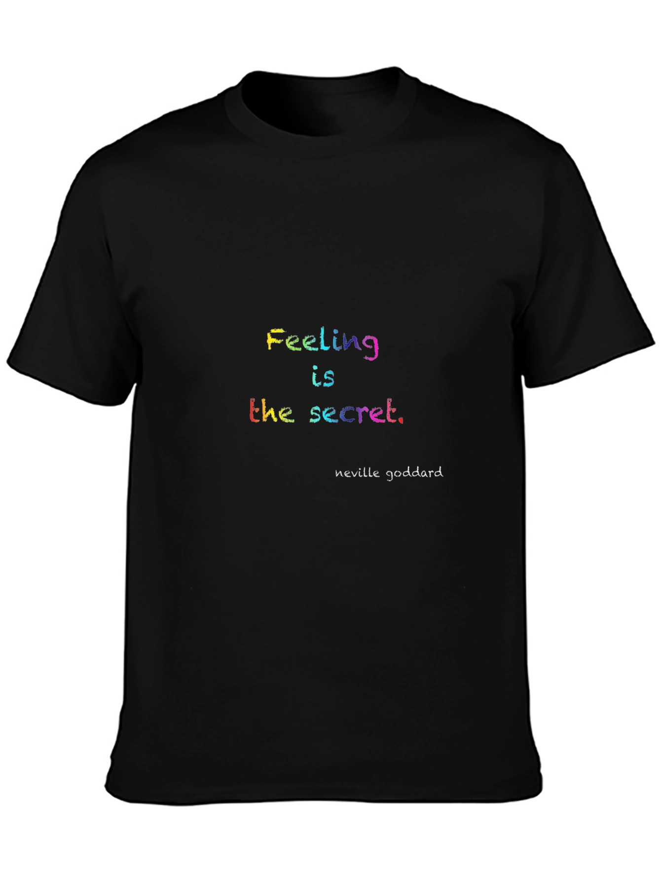 Black Feeling Is The Secret - Rainbow T-Shirt - Neville Goddard view 3