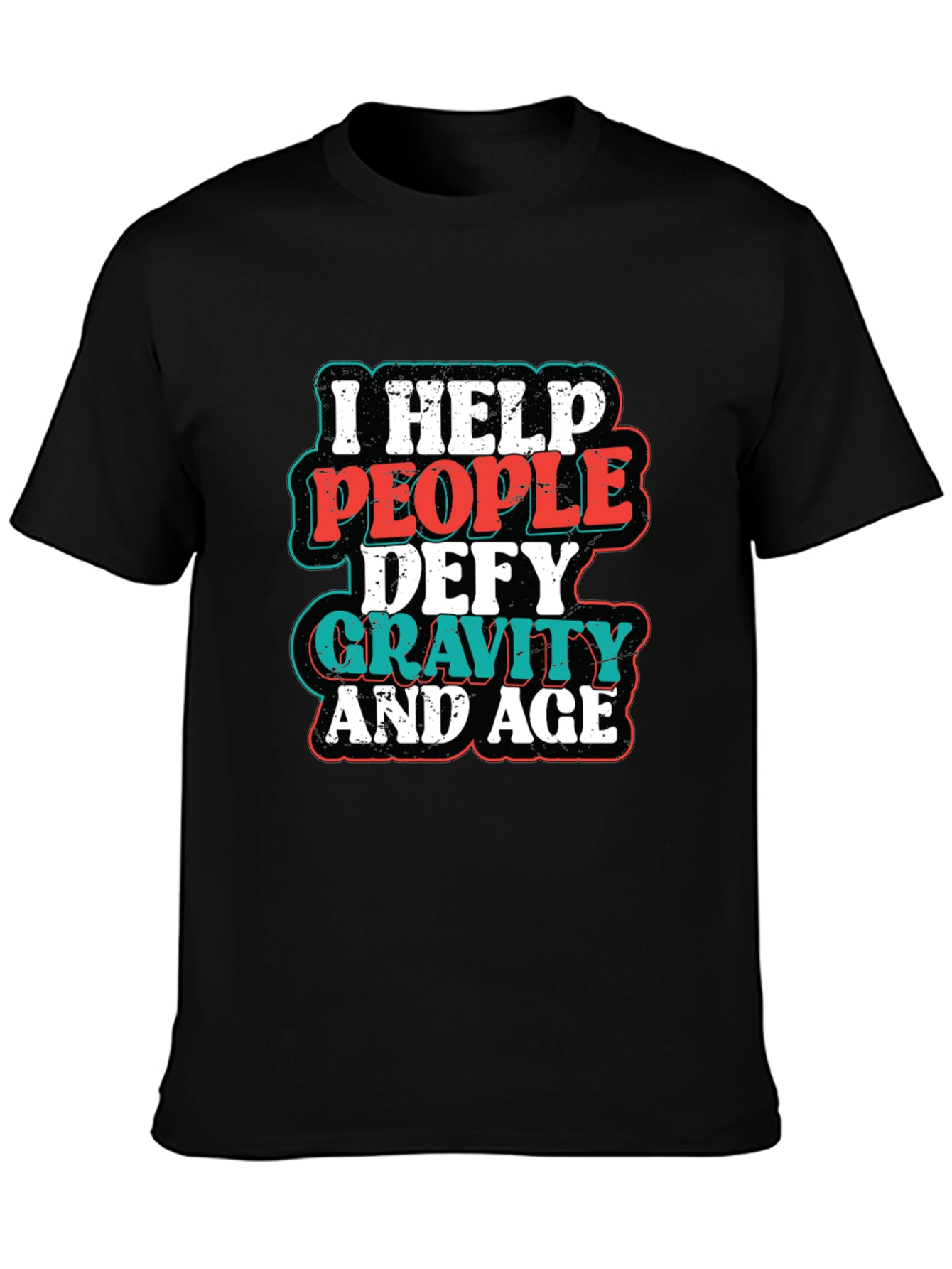 Black I Help People Defy Gravity and Age T-Shirt view 3