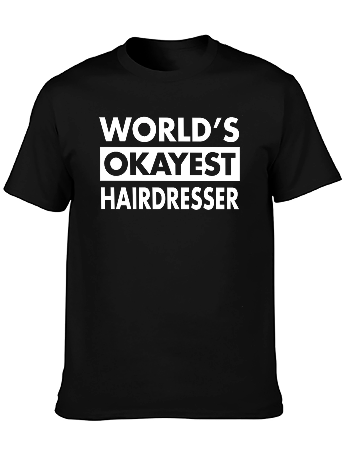 Black World's Okayest Hairdresser T-Shirt Funny Stylist Tee view 3