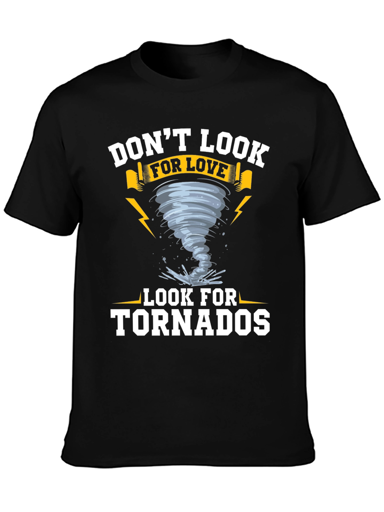 Black Don't Look for Love, Look for Tornadoes Black Graphic T-Shirt view 3