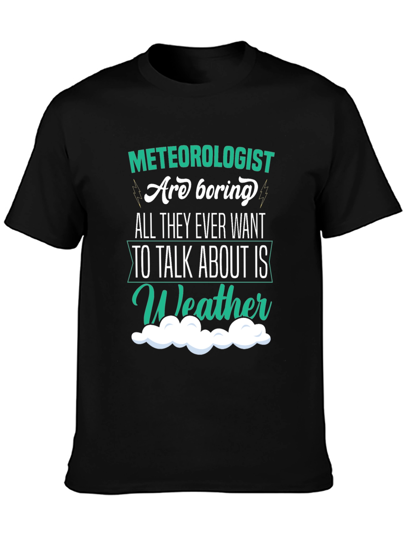 Black Funny Meteorologist T-Shirt - Weather Talk Tee view 3
