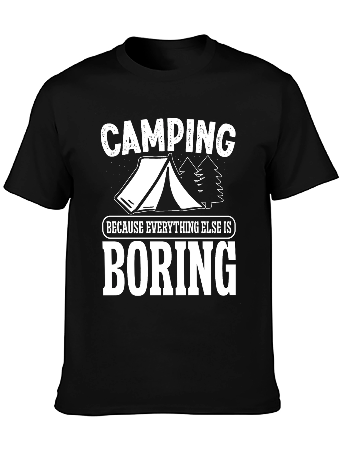 Camping Because Everything Else Is Boring T-Shirt - 3