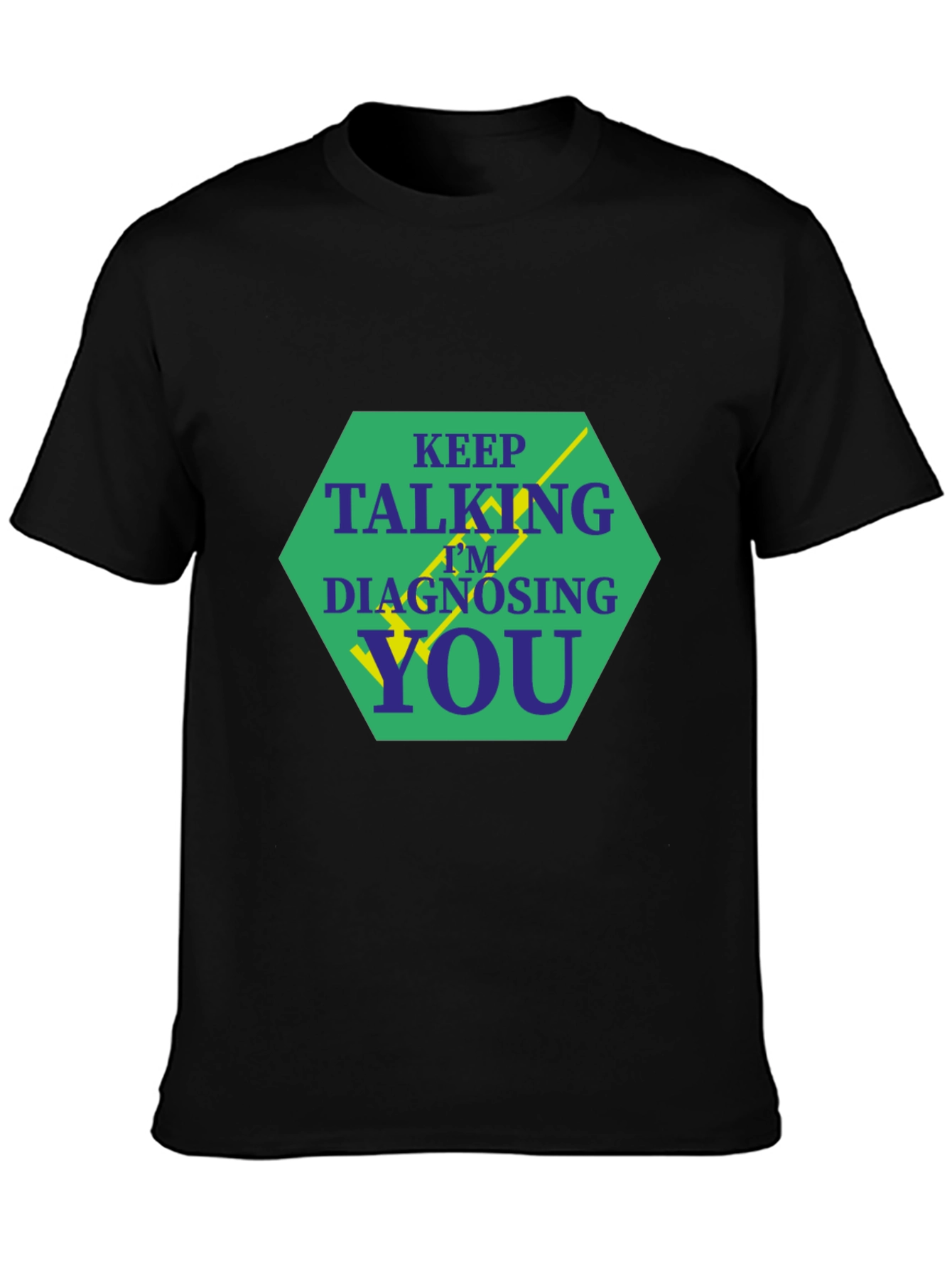 Black Keep Talking I'm Diagnosing You T-Shirt view 3