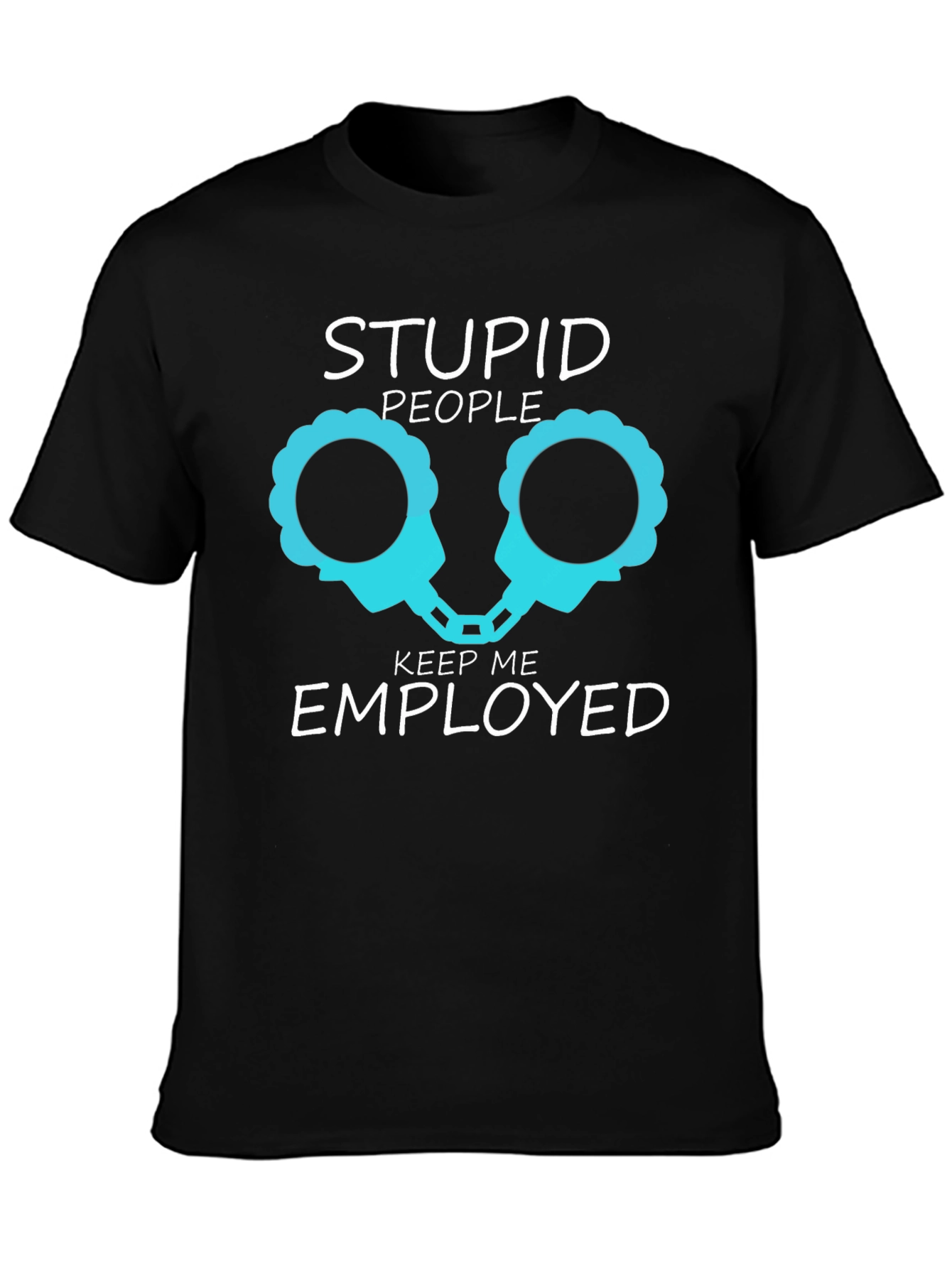 Black Stupid People Keep Me Employed Graphic Tee view 3