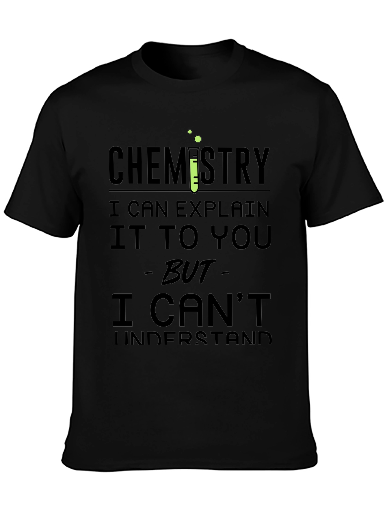 Black Chemistry Humor T-Shirt - Explain, Not Understand view 3