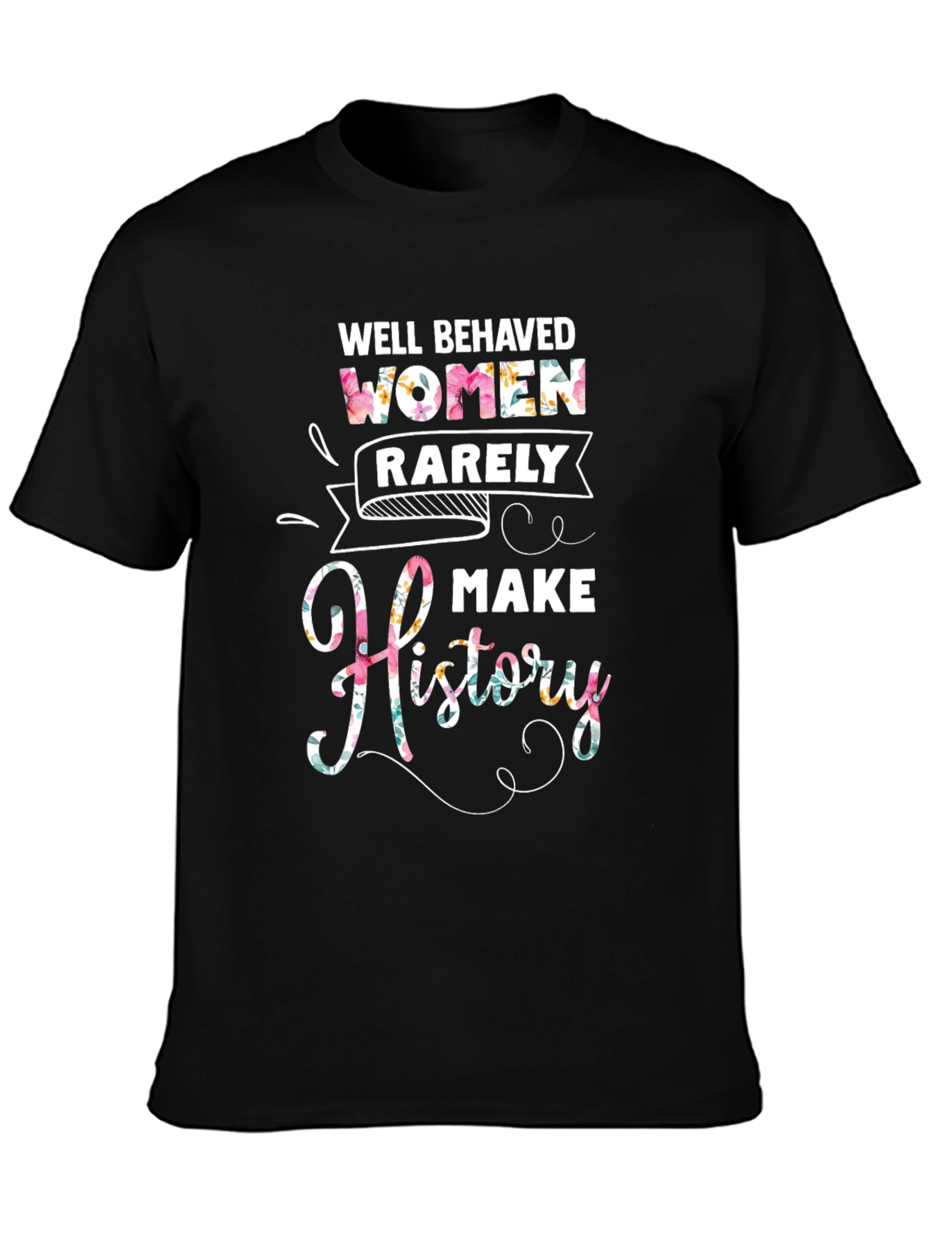 Black Well Behaved Women History T-Shirt view 3