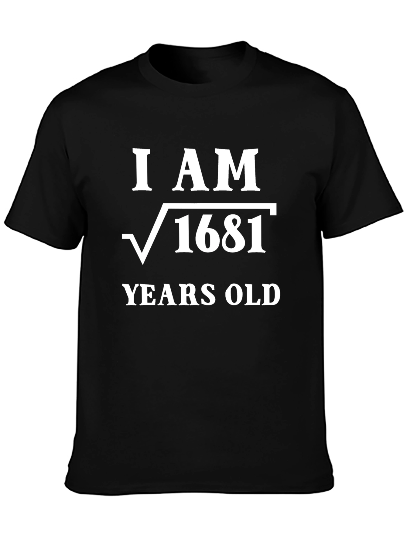 Black Funny Math Birthday T-Shirt - I AM √1681 Years Old view 3