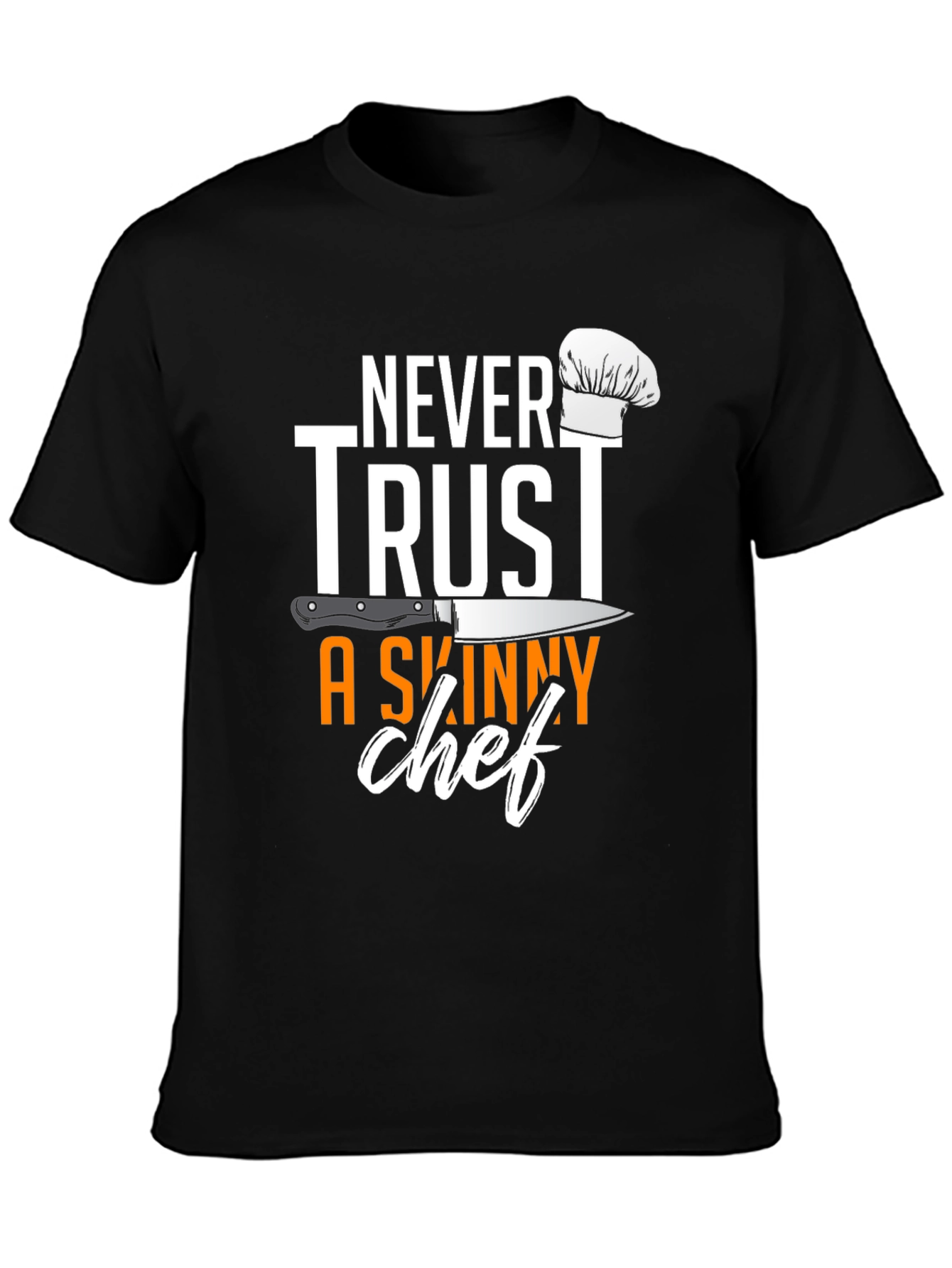 Black Never Trust A Skinny Chef T-Shirt view 3