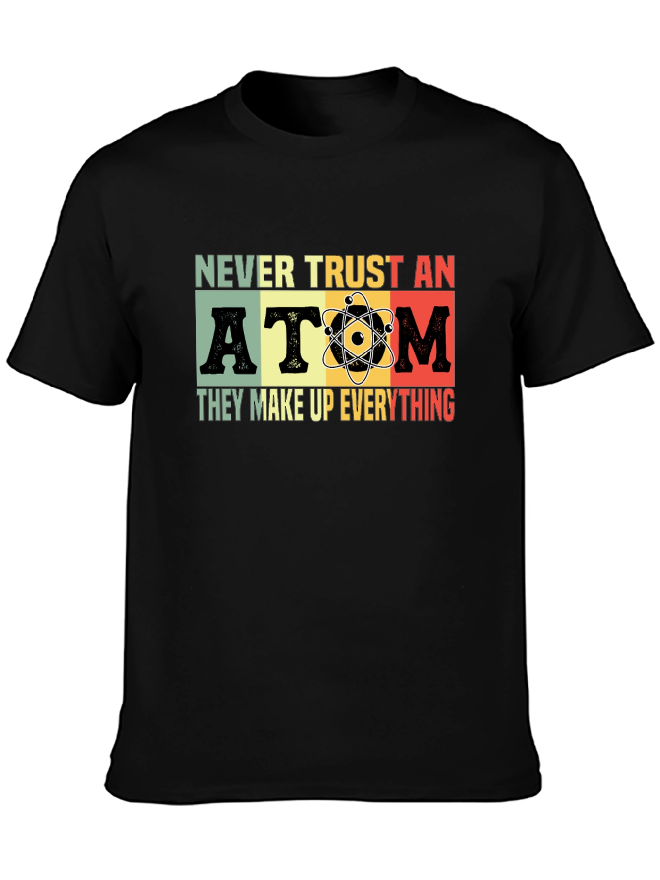 Black Never Trust An Atom Graphic T-Shirt view 3