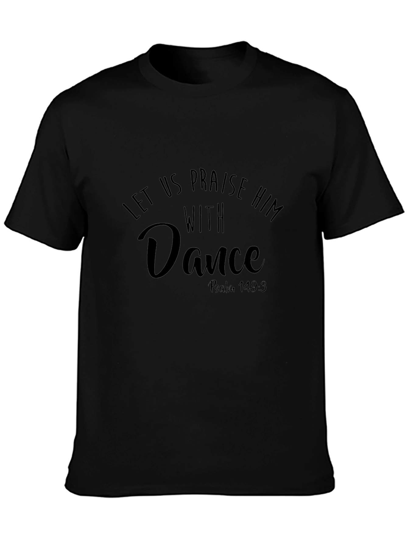 Black Praise Him With Dance T-Shirt view 3
