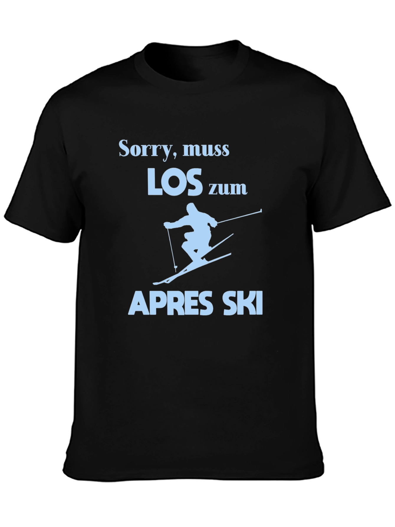 Black Sorry, Muss Los Zum Apres Ski T-Shirt view 3