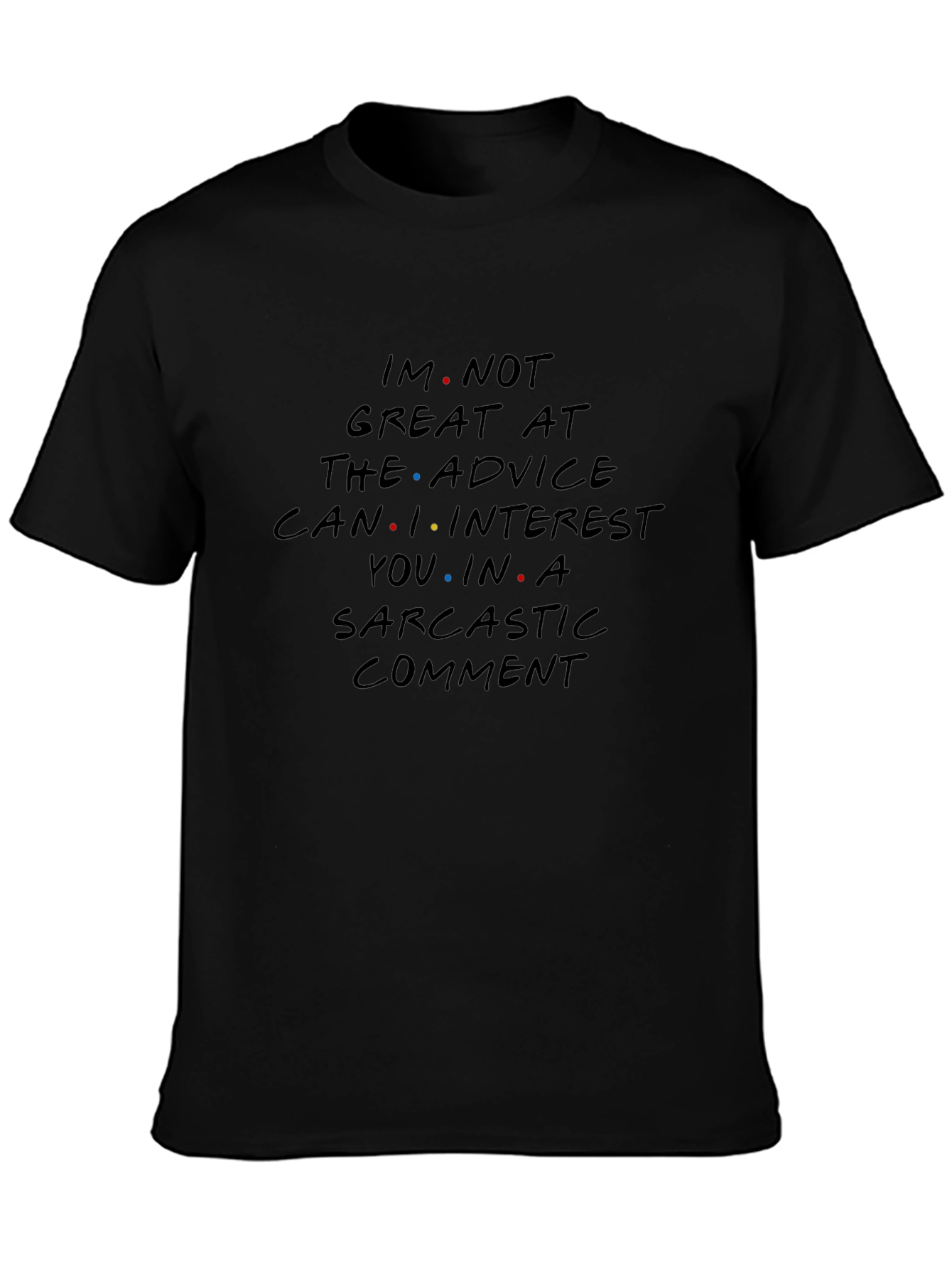 Black Sarcastic Comment T-Shirt - Funny Humor Tee view 3