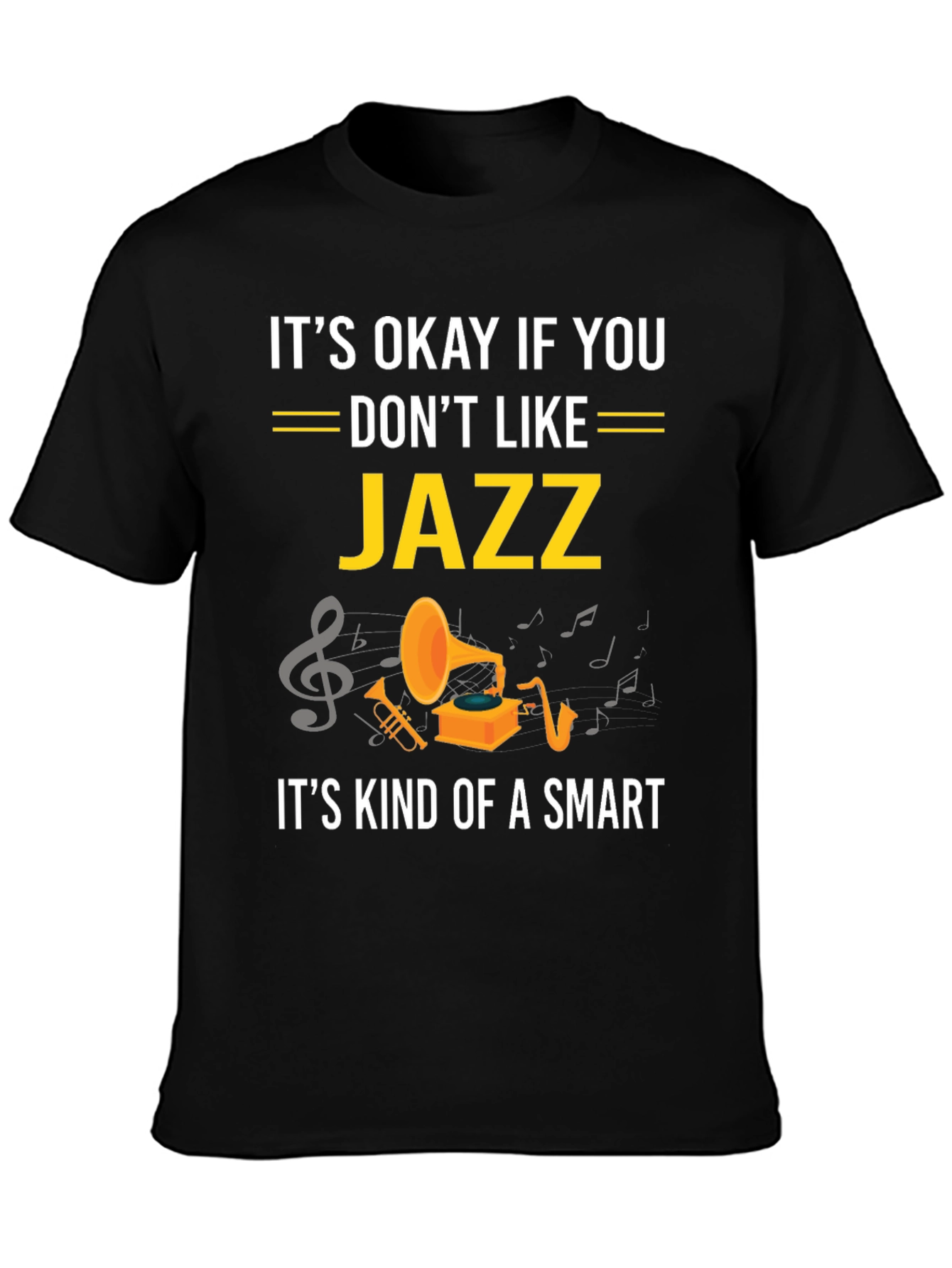 Black It's Okay If You Don't Like Jazz Funny T-Shirt view 3